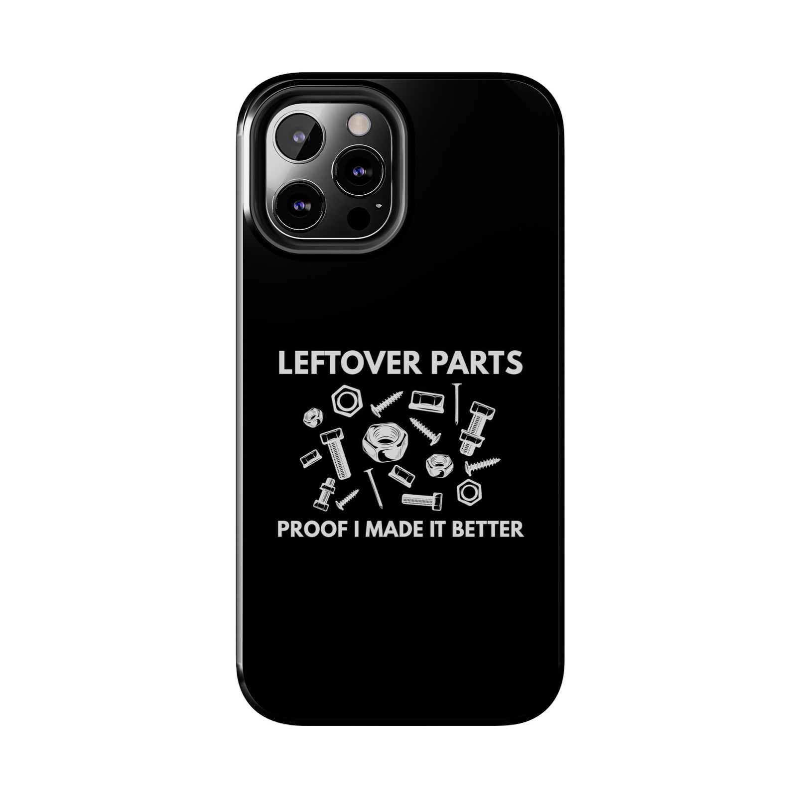 Leftover Parts Phone Case | Funny Mechanic & Handyman Dad Gift