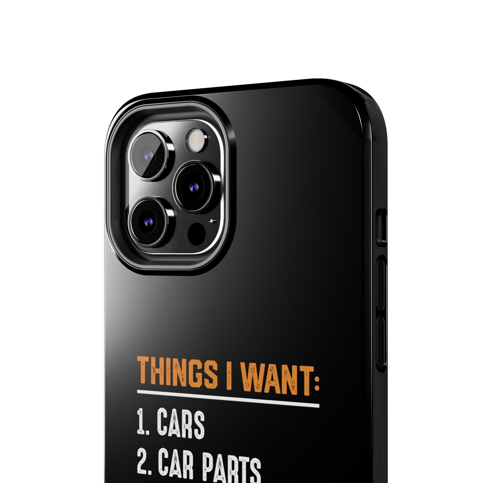 Things I Want: Cars Phone Case | Car Enthusiast Gift