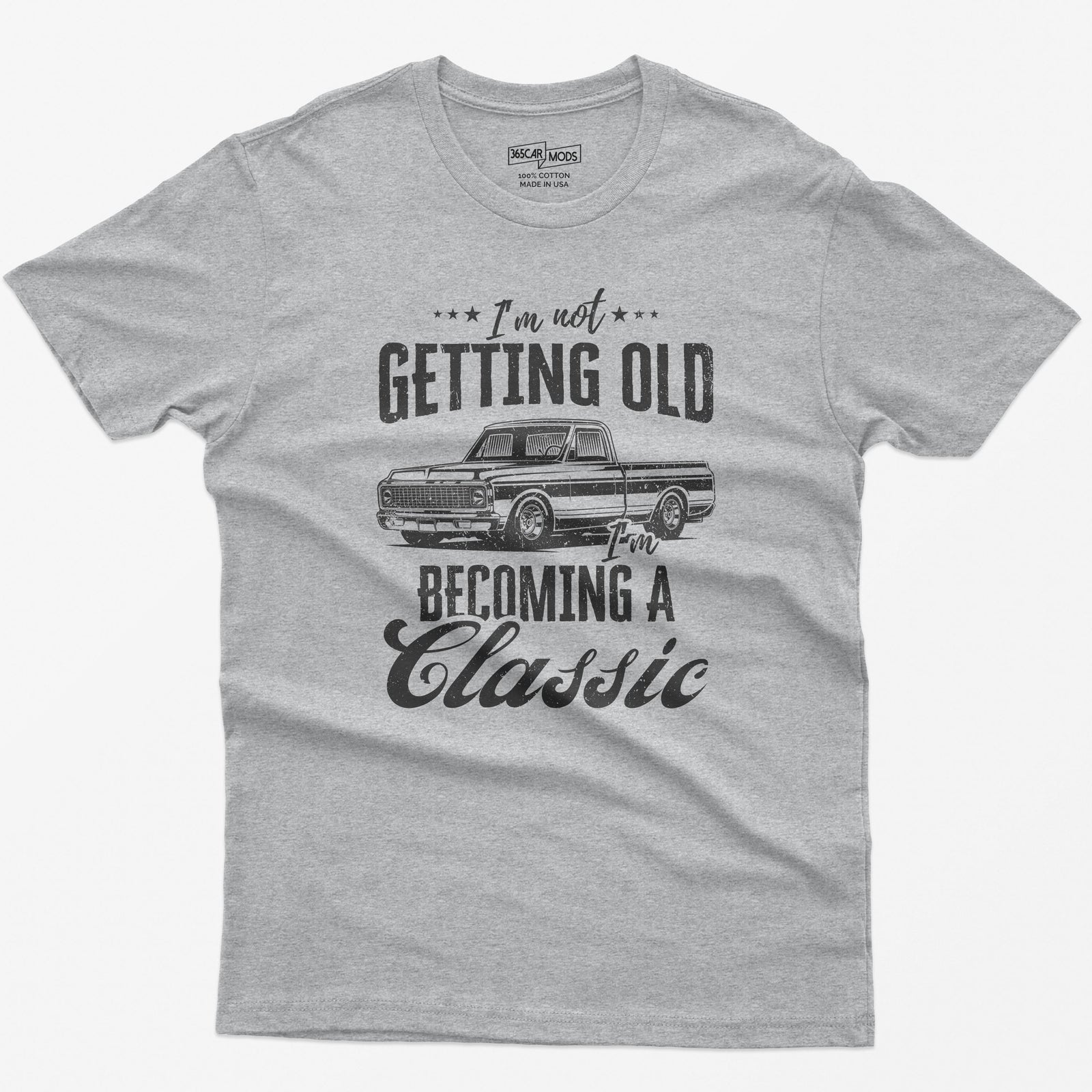 I'm Not Getting Old I'm Becoming a Classic Truck T-Shirt in Sport Grey