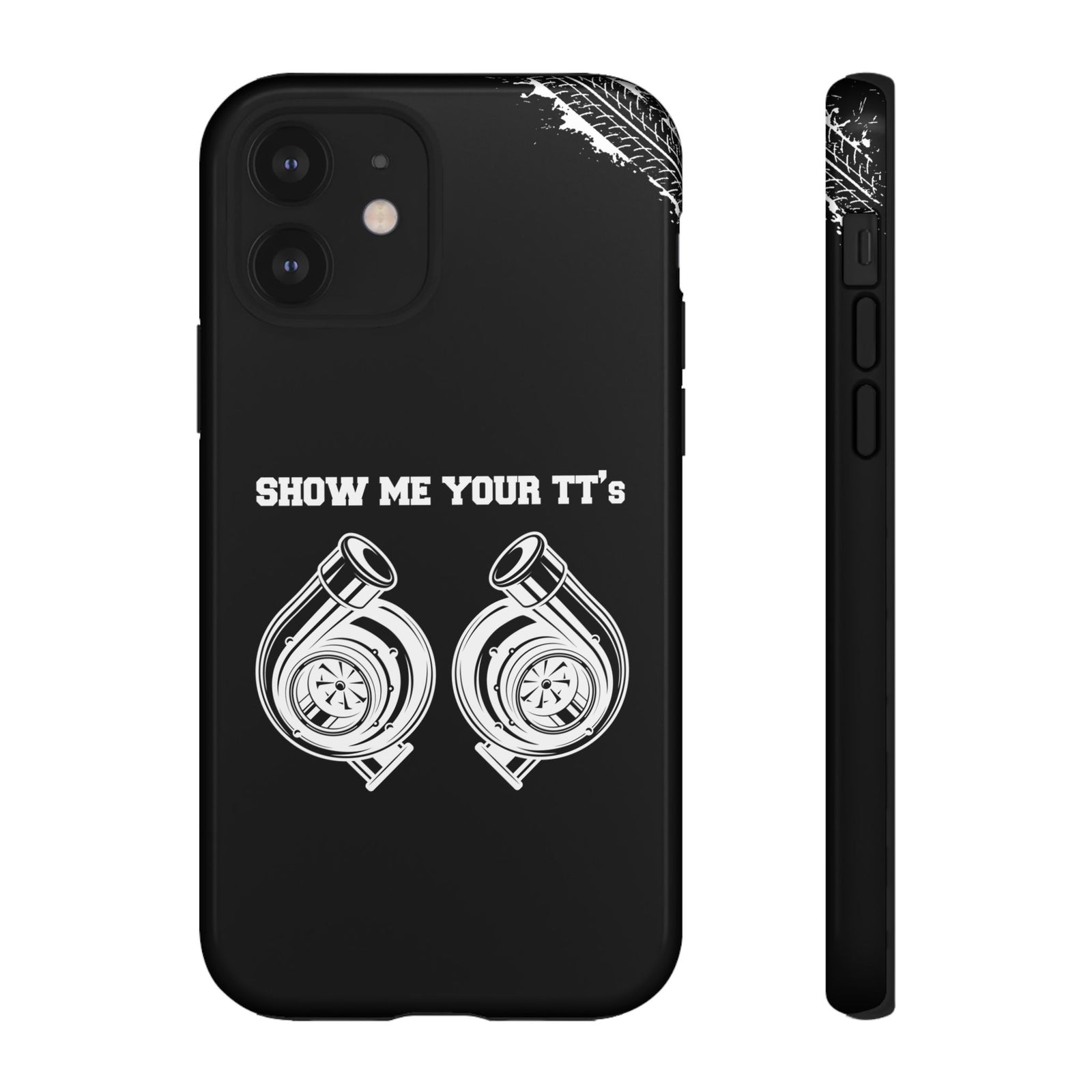 Show Me Your TTs Twin Turbo Tough Phone Case | Funny Car Guy Gift