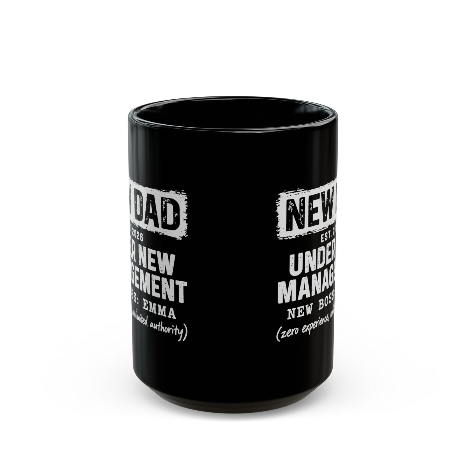 New Dad Under New Management Coffee Mug - 15oz black coffee mug, front view with print on both sides