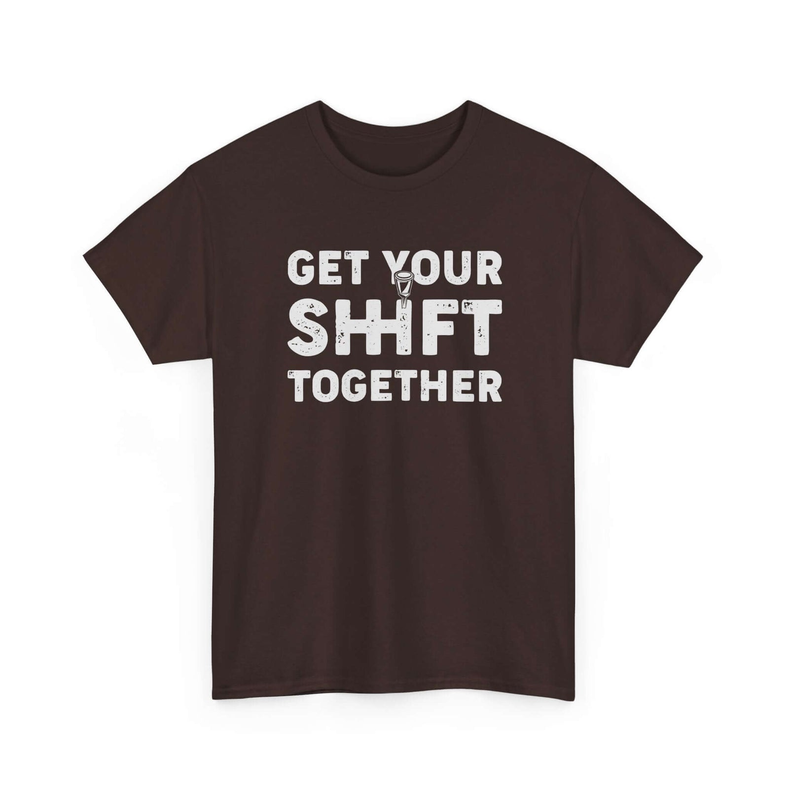 Get Your Shift Together T-Shirt | Funny Car Guy Gearhead Tee