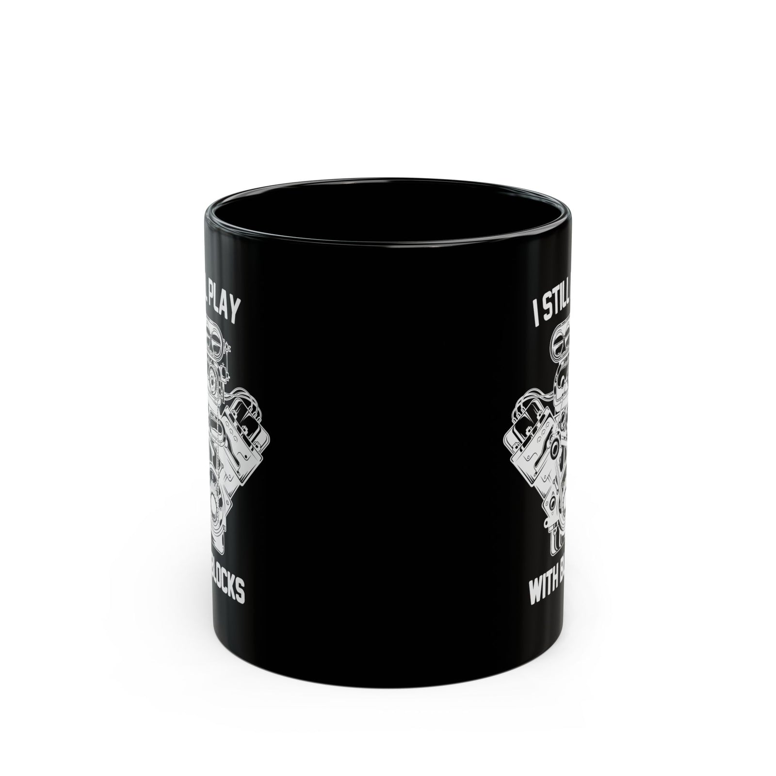 I Still Play With Blocks Coffee Mug - 11oz black coffee mug, front view with print on both sides