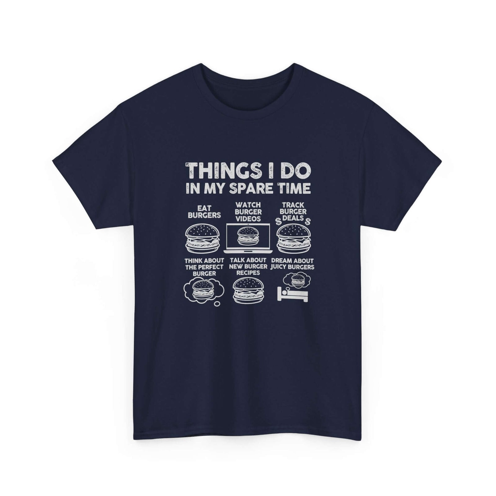 Things I Do in My Spare Time Burger T-Shirt | Funny Foodie Gift