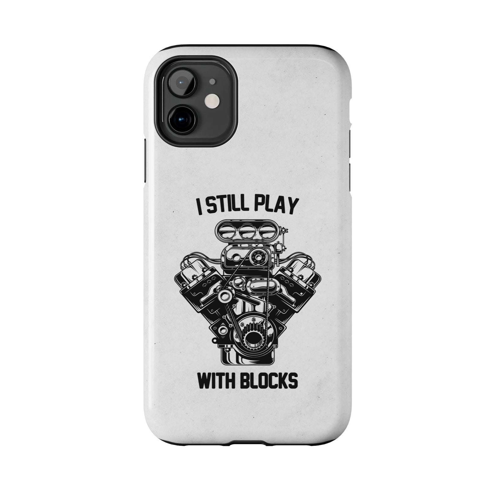 I Still Play with Blocks Engine Swap Tough Phone Case | Car Mechanic Gift