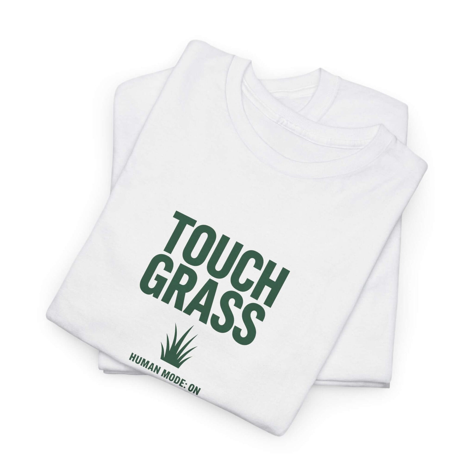Touch Grass Human Mode On funny AI t-shirt - center chest graphic tee for programmers