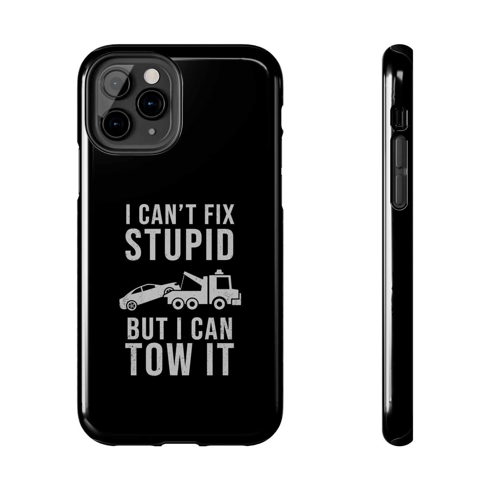 I Can't Fix Stupid But I Can Tow It phone case | funny mechanic gift