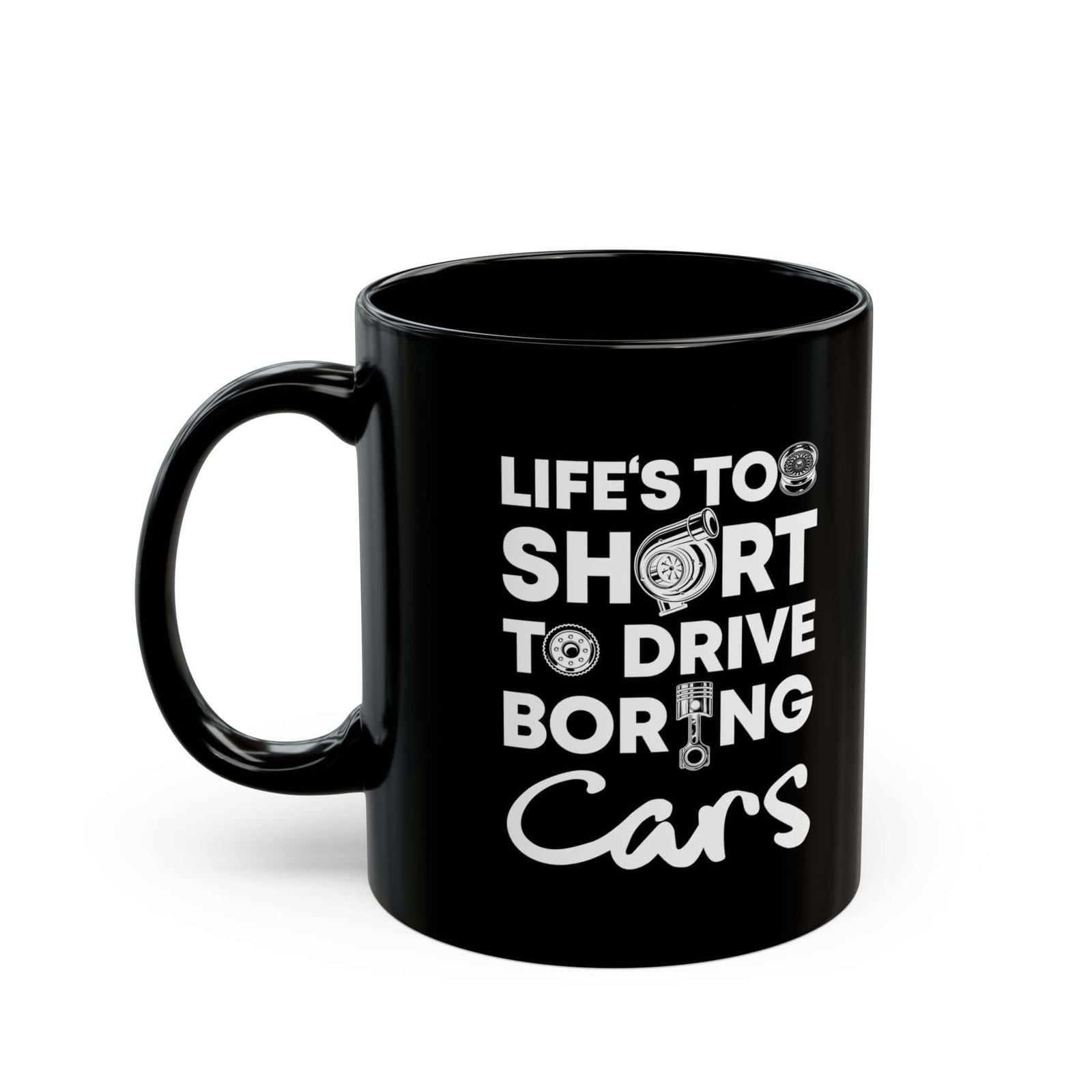 Life Is Too Short to Drive Boring Cars Mug | Car Enthusiast Gift