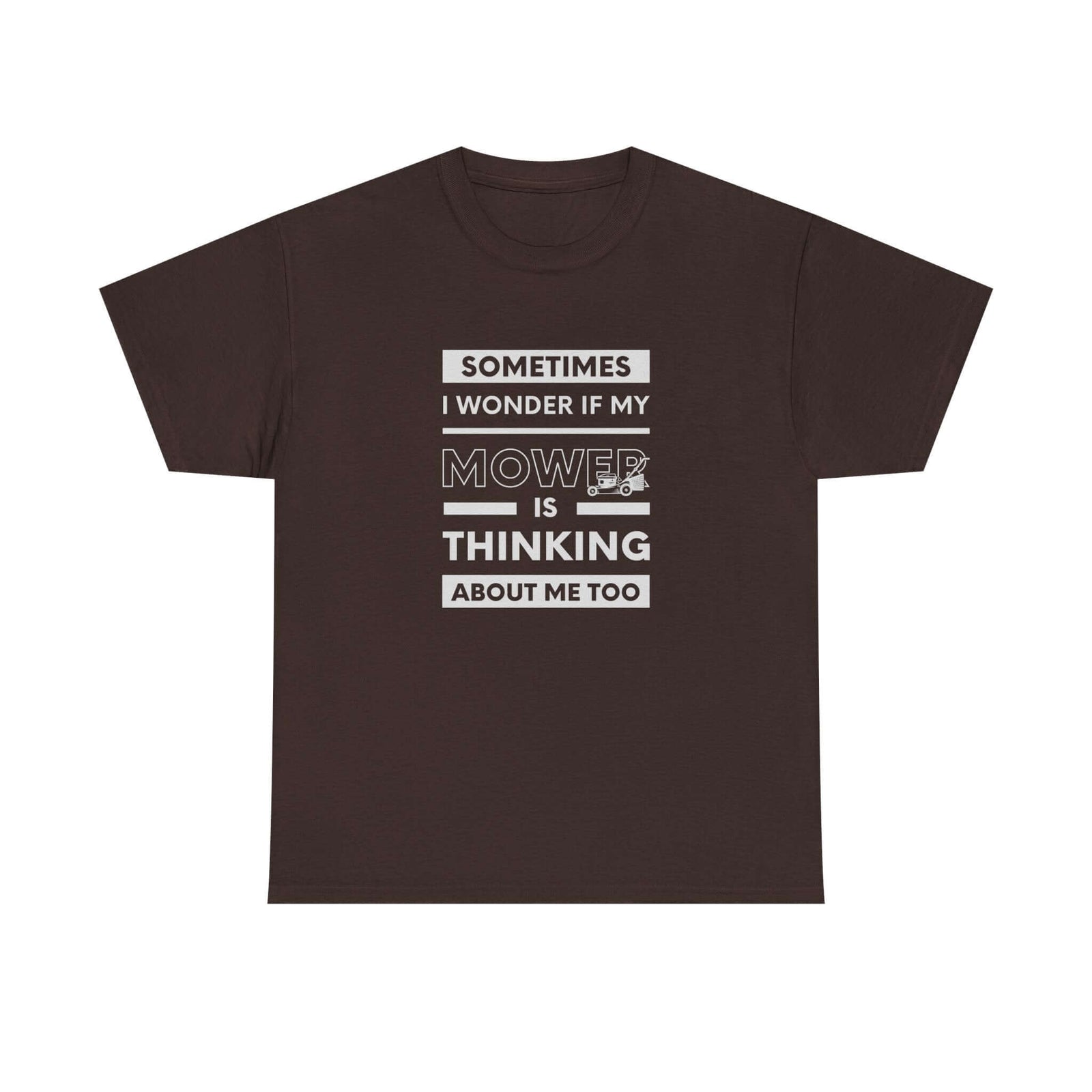 Man wearing Sometimes I Wonder If My Mower Is Thinking About Me Too T-Shirt shirt - car enthusiast gift