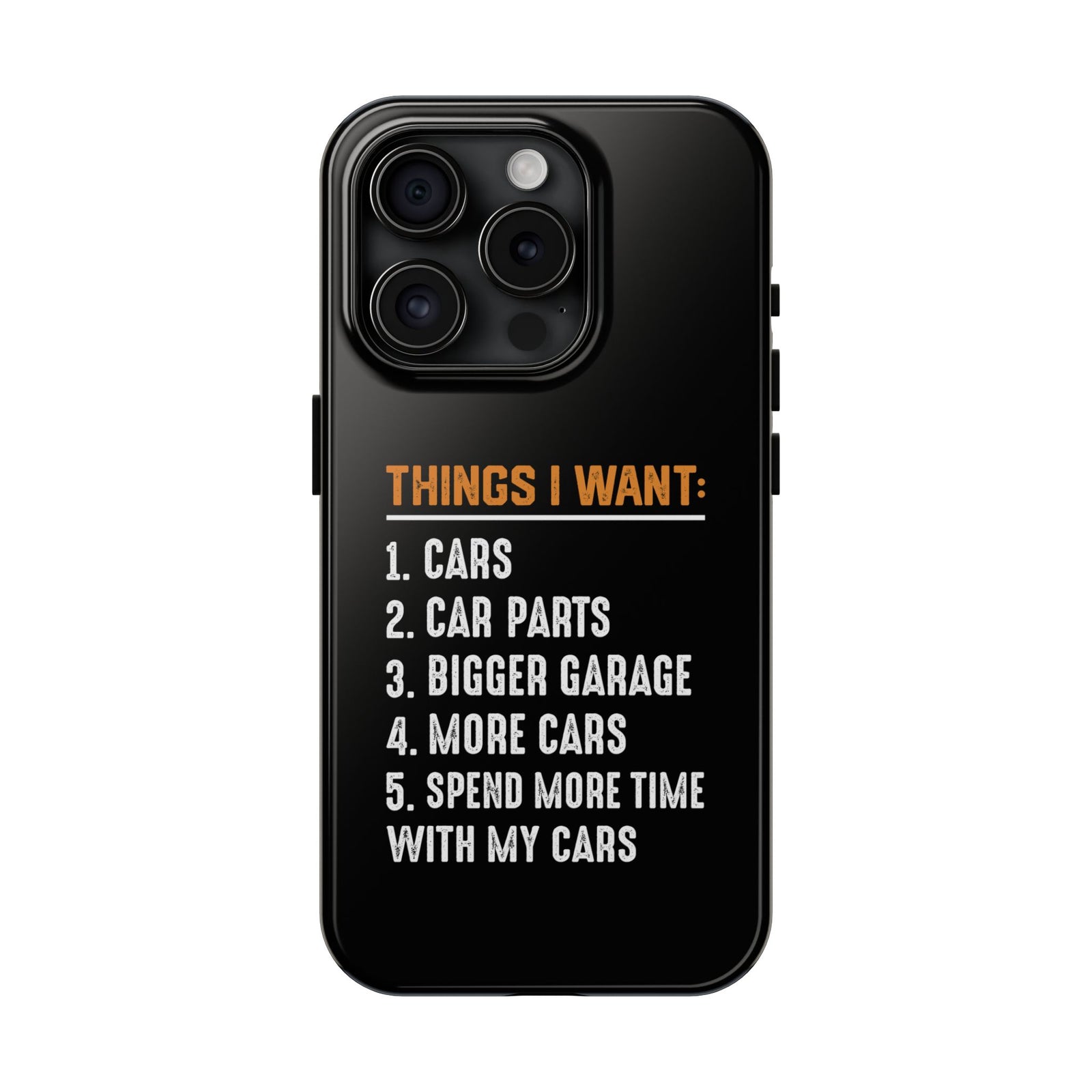 Things I Want: Cars Phone Case | Car Enthusiast Gift