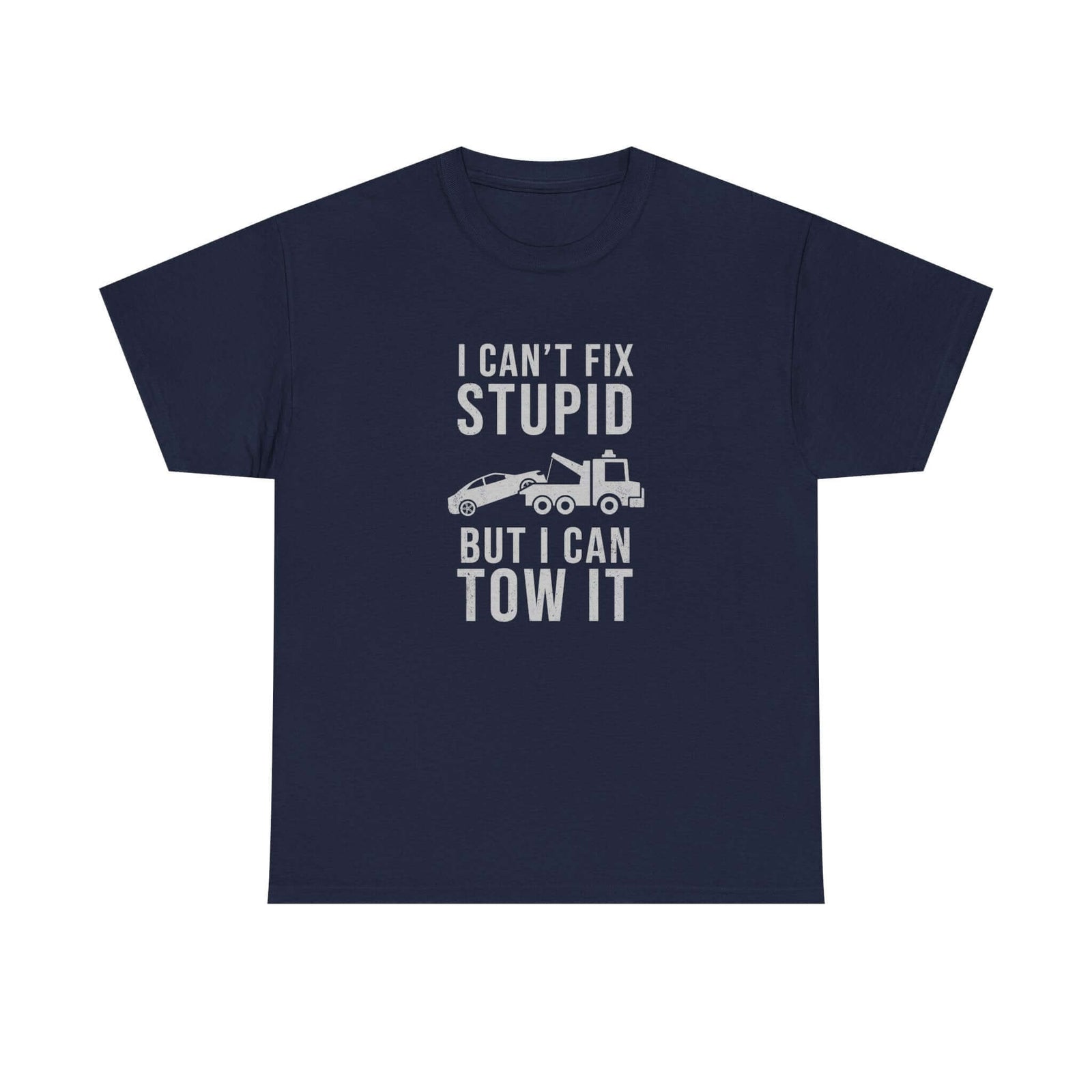 I can't fix stupid but I can tow it t-shirt - funny tow truck gift