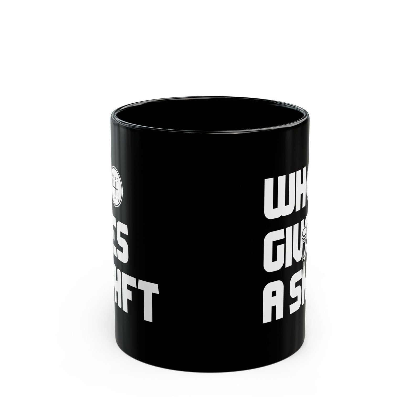 Who Gives a Shift Funny Coffee Mug - 11oz black coffee mug, front view with print on both sides