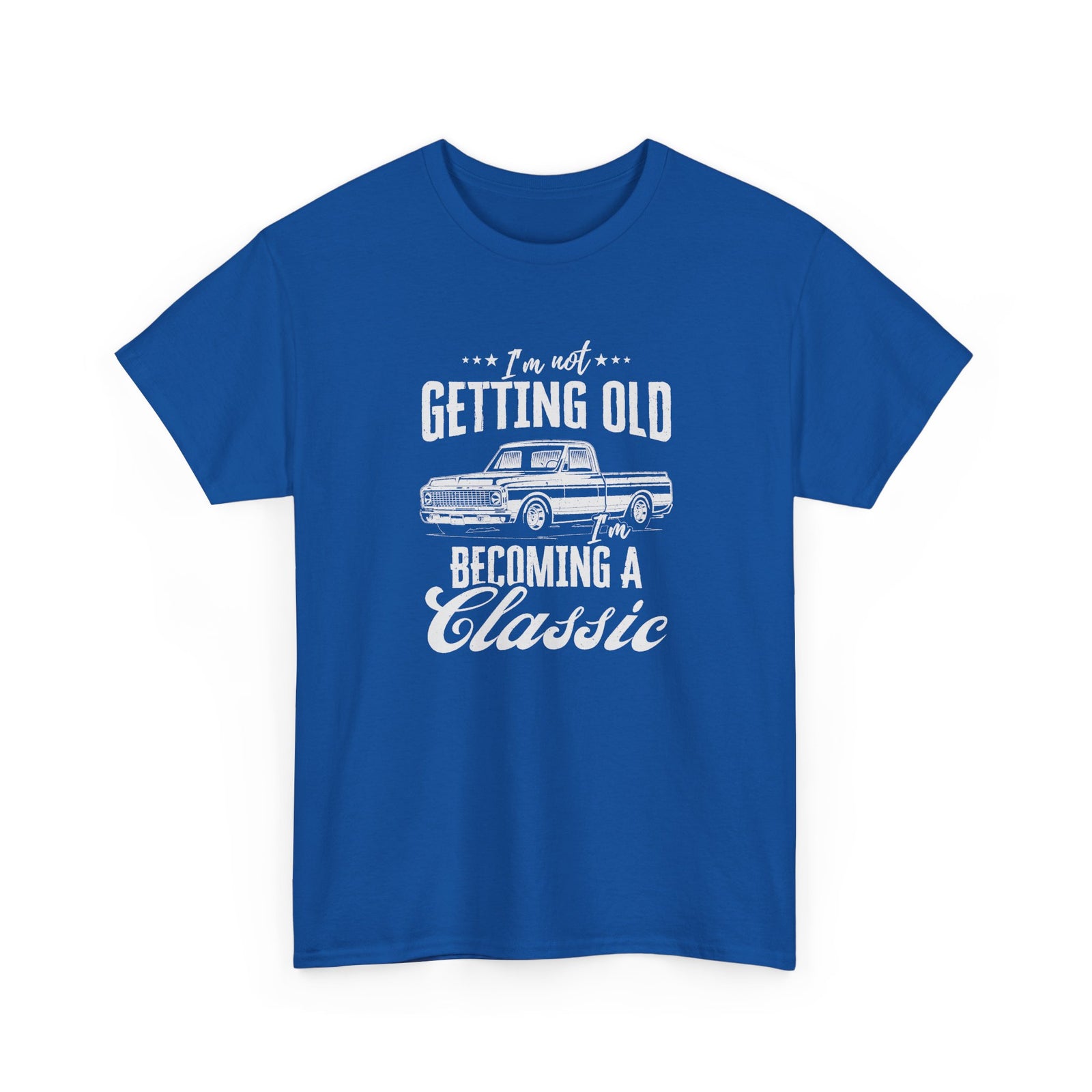I'm Not Getting Old I'm Becoming a Classic Truck T-Shirt in Royal