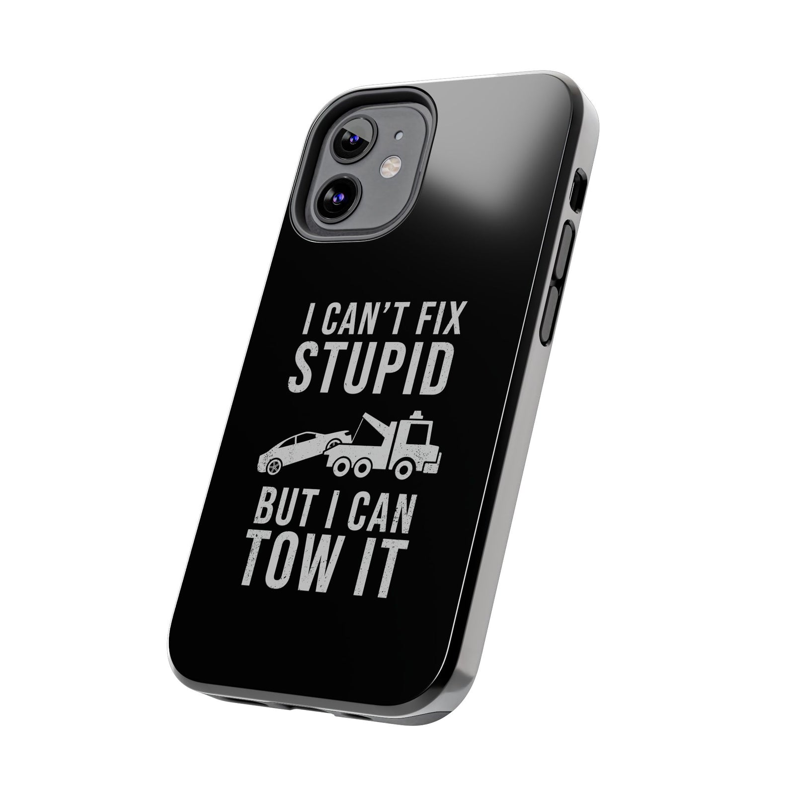I Can't Fix Stupid But I Can Tow It Phone Case | Tow Truck Gift