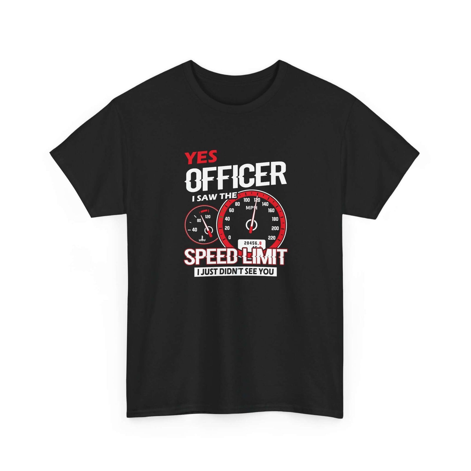 Yes Officer I Saw the Speed Limit t-shirt - funny car guy gift