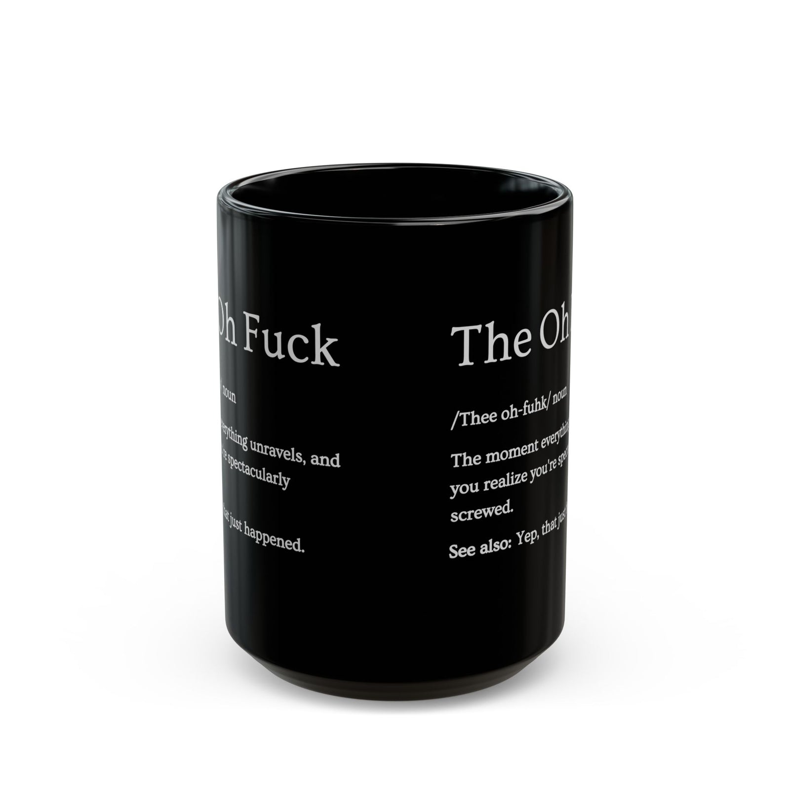 The Oh F*ck Definition Mug - 15oz black coffee mug, front view with print on both sides