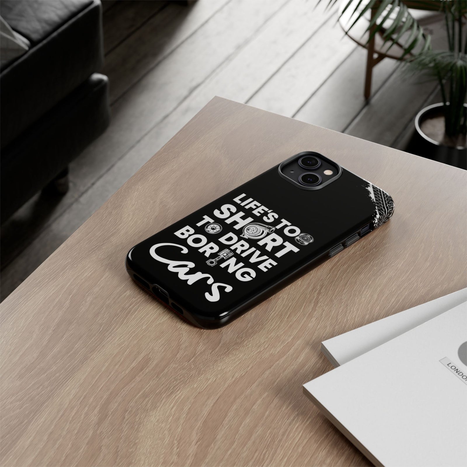 Life is Too Short to Drive Boring Cars Tough Phone Case | Car Gift