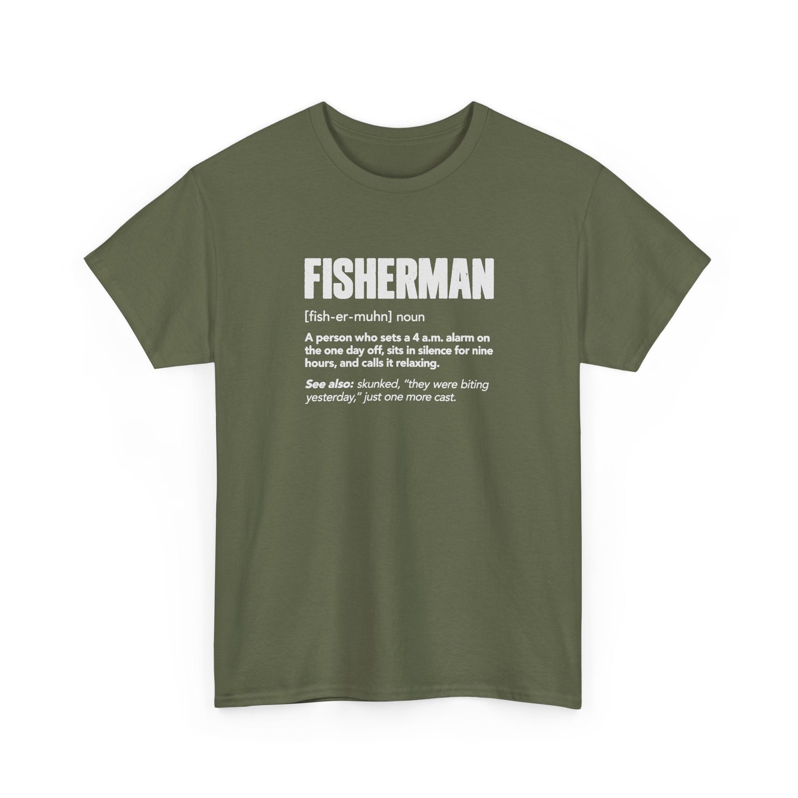 Fisherman Definition T-Shirt - Military Green t-shirt with the Fisherman dictionary definition printed on the front