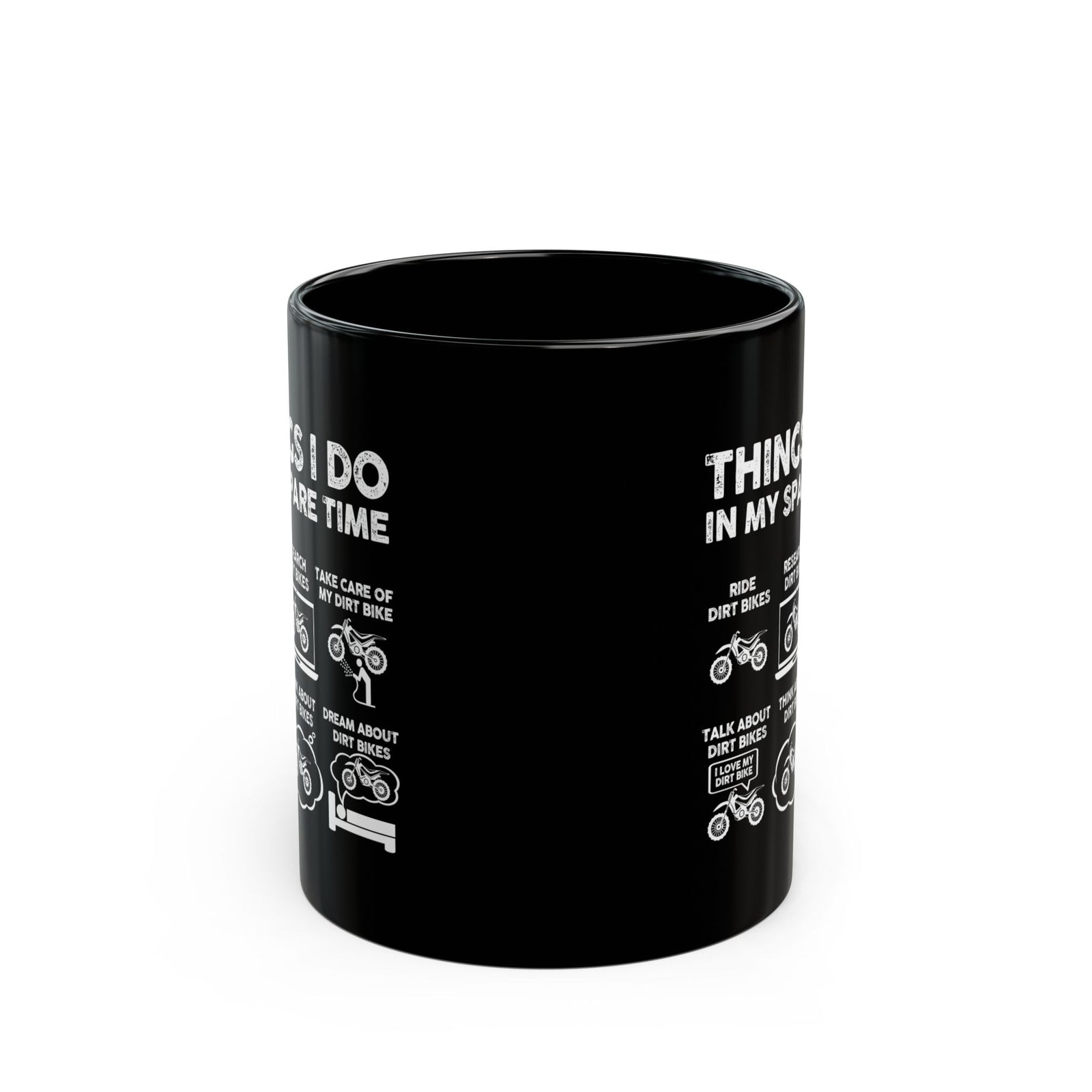Things I Do in My Spare Time Dirt Bike Mug - 11oz black coffee mug, front view with print on both sides