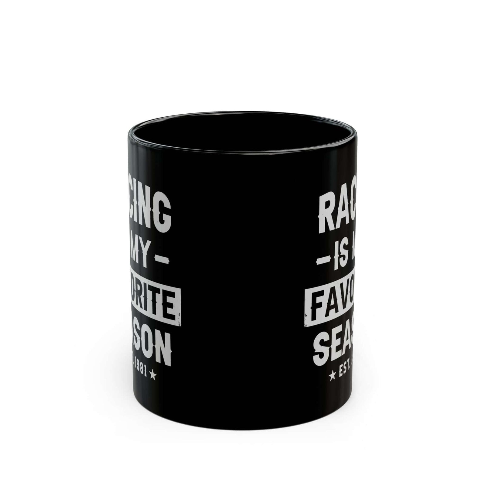 Racing Is My Favorite Season Mug - 11oz black coffee mug, front view with print on both sides