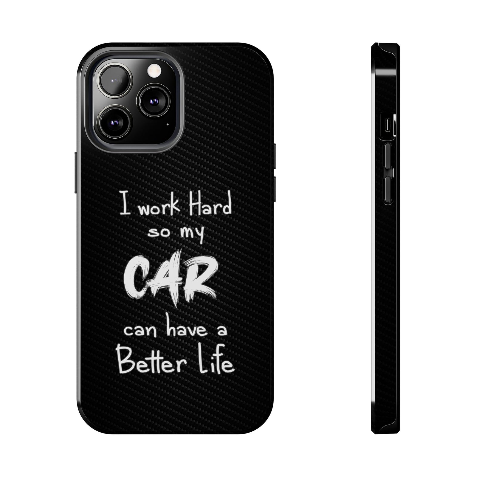Working Hard For My Car Tough Phone Case - iPhone 13 Pro Max, front and side view