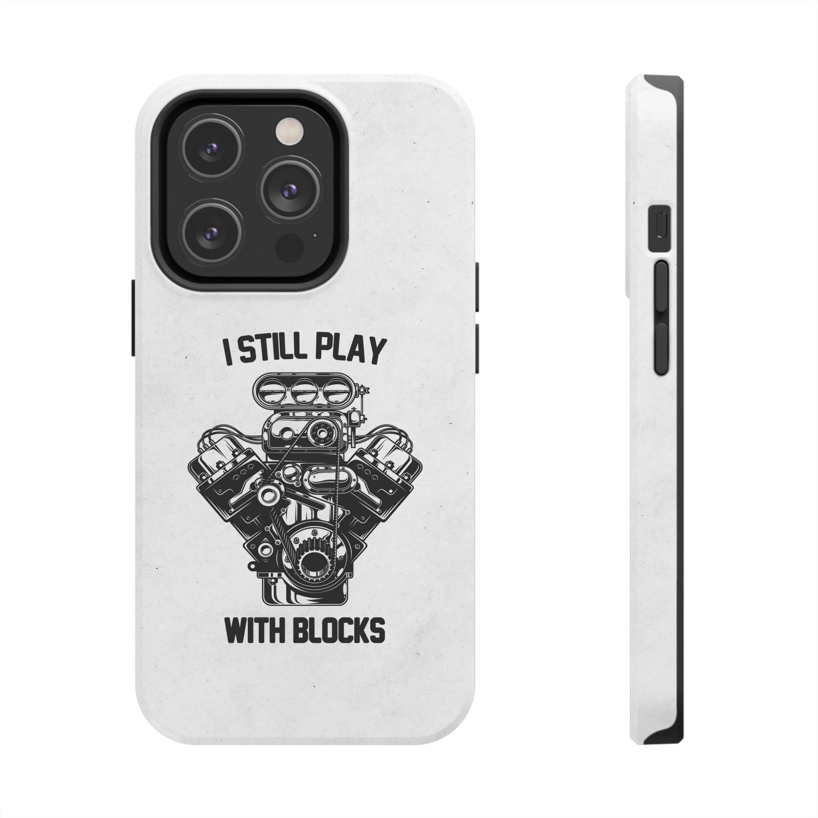 I Still Play with Blocks Engine Swap Tough Phone Case | Car Mechanic Gift