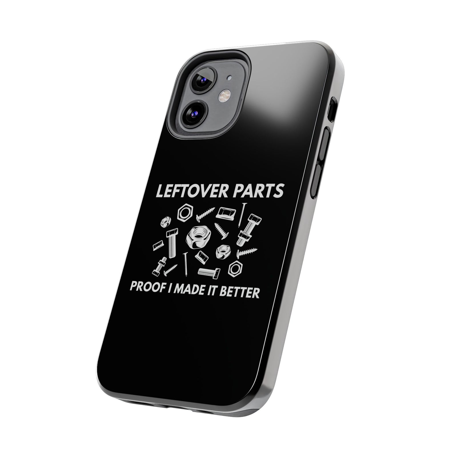 Leftover Parts Phone Case | Funny Mechanic & Handyman Dad Gift