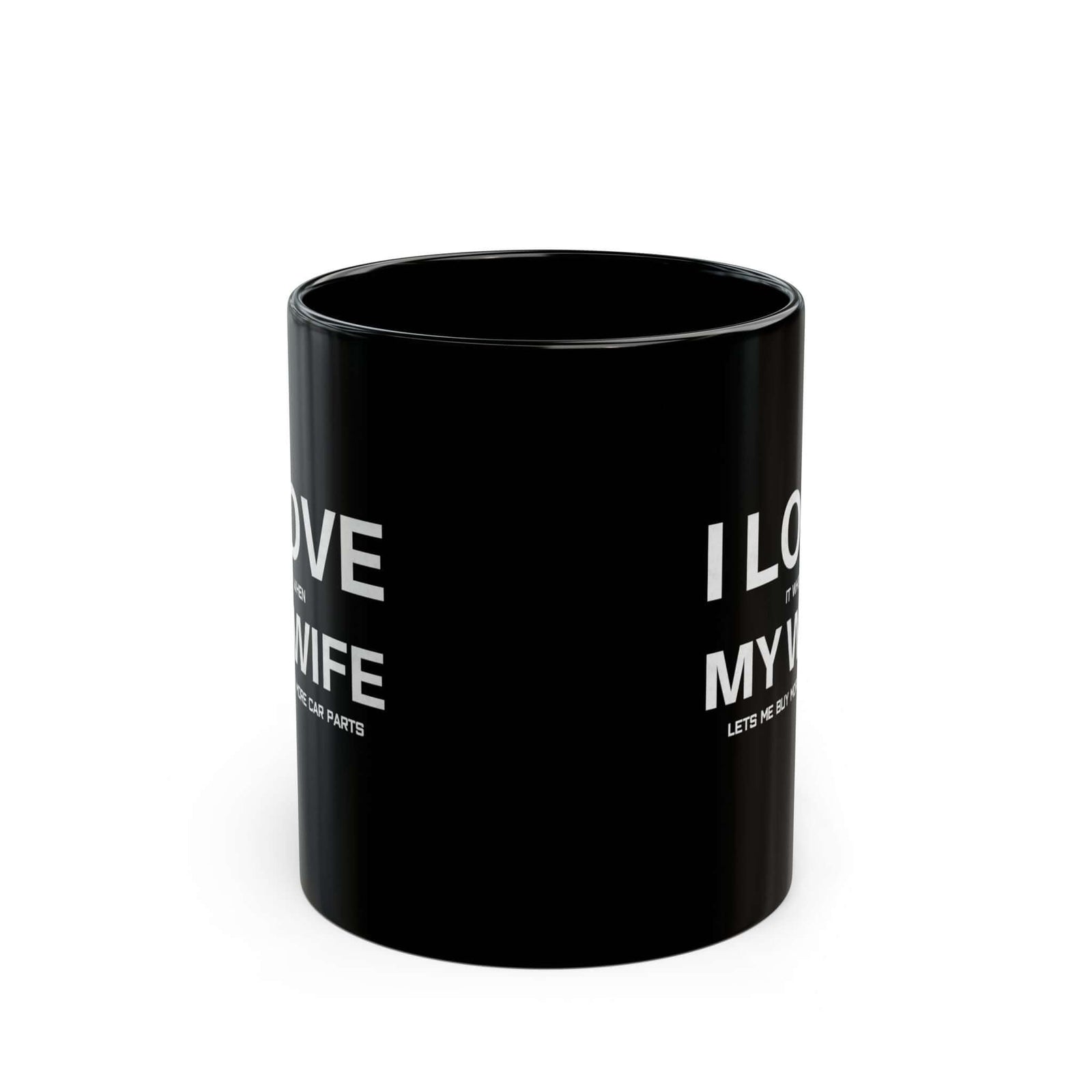 I Love It When My Wife Lets Me Buy Car Parts Mug ceramic coffee mug - gift for car fans