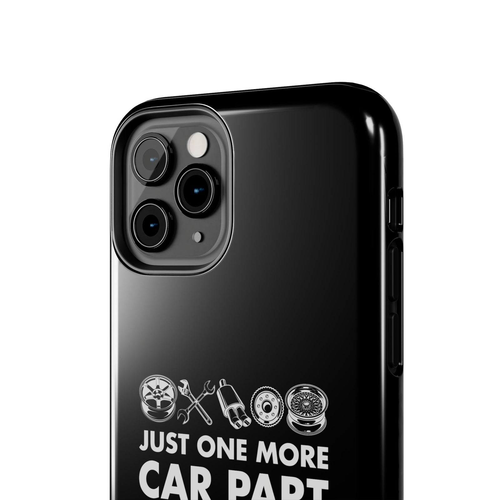 Just One More Car Part Phone Case | Funny Car Enthusiast Gift