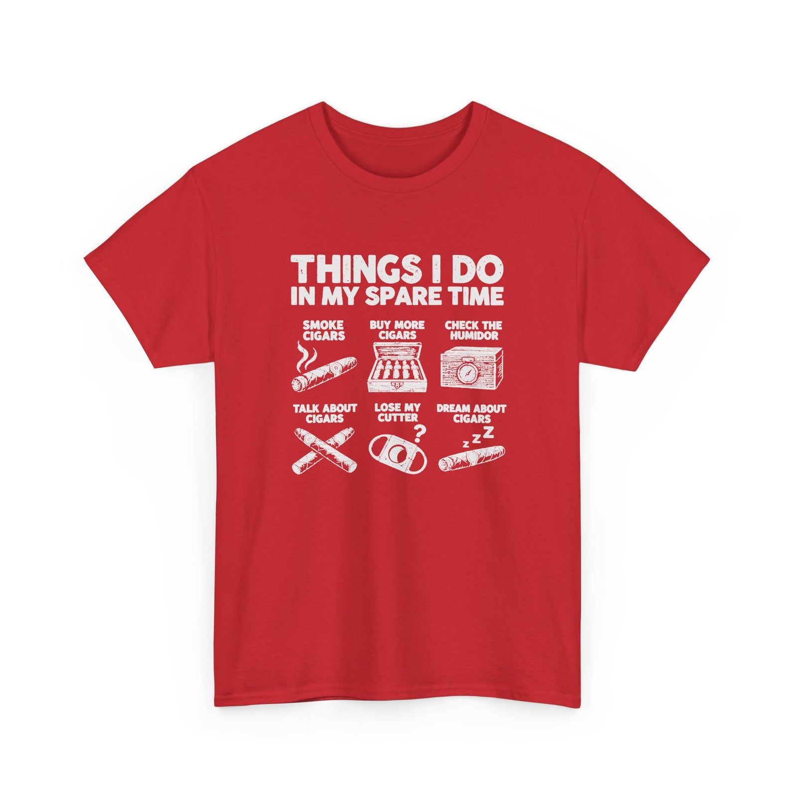 Things I Do In My Spare Time Cigar T-Shirt - Red t-shirt with the smoke cigars, buy more cigars, check the humidor, talk about cigars, lose my cutter, dream about cigars print