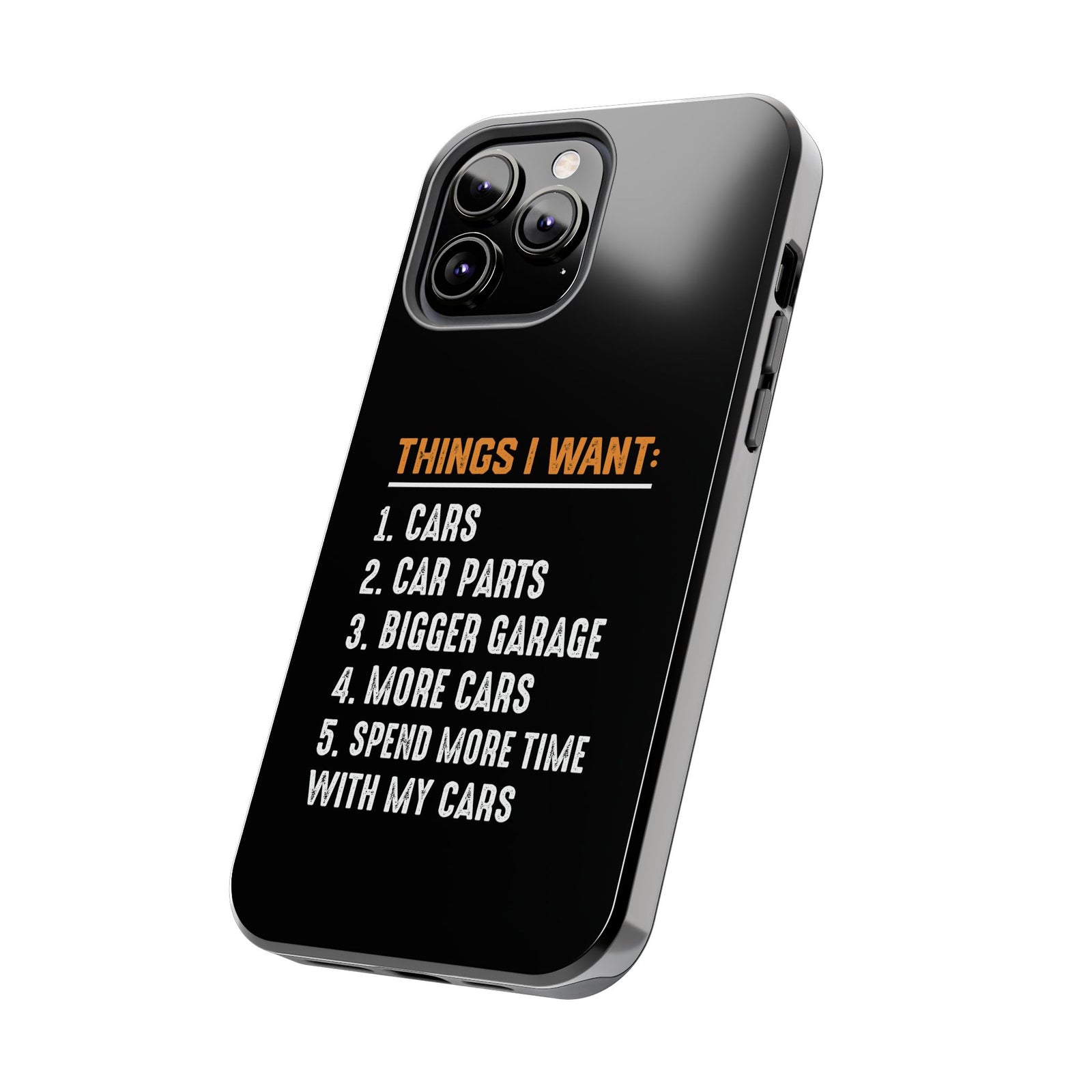 Things I Want: Cars Phone Case | Car Enthusiast Gift