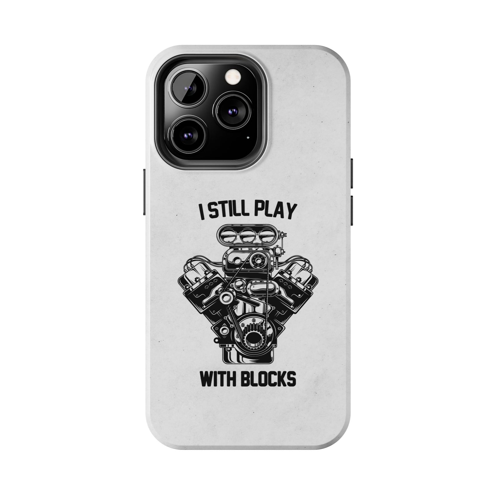 I Still Play with Blocks Engine Swap Tough Phone Case | Car Mechanic Gift