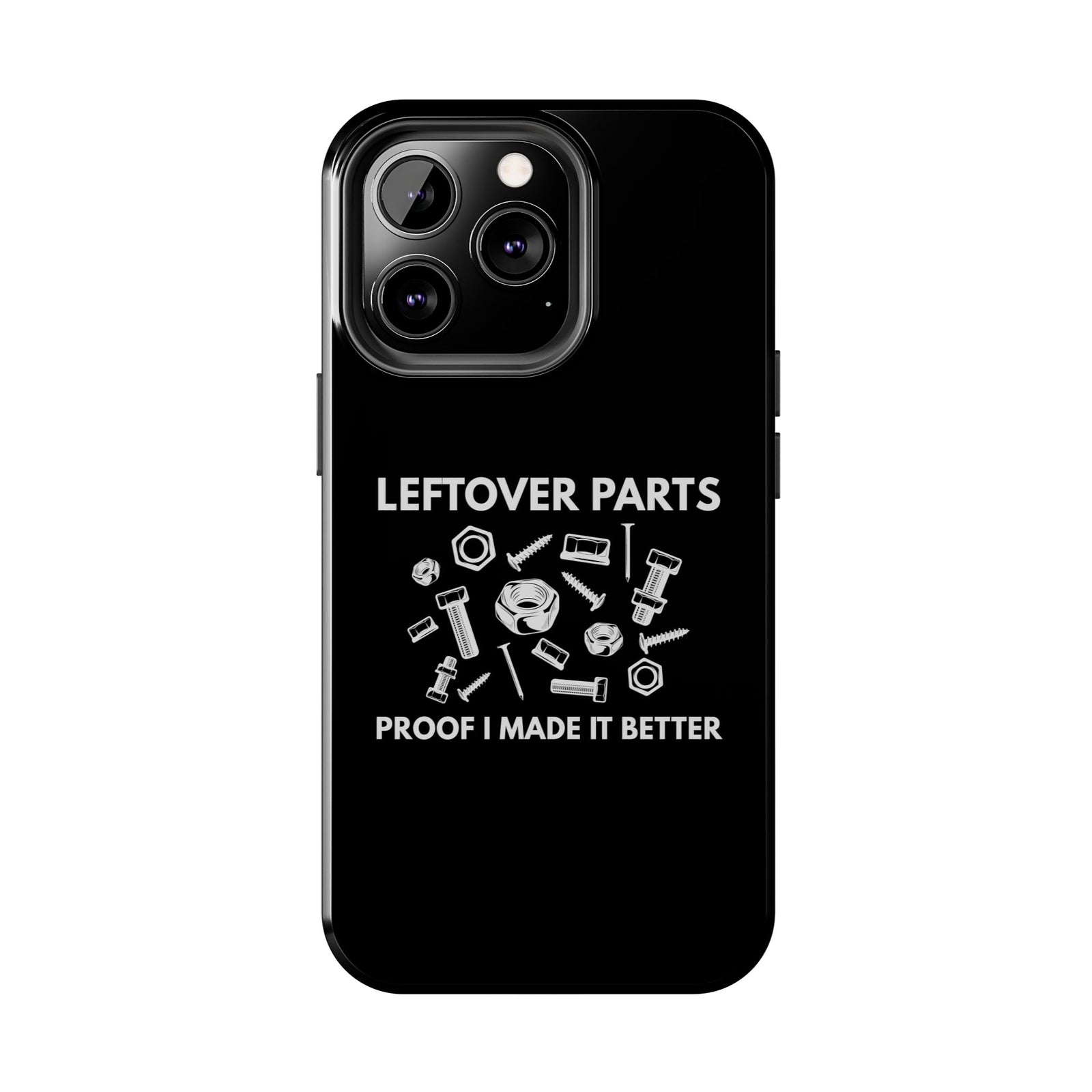 Leftover Parts Phone Case | Funny Mechanic & Handyman Dad Gift