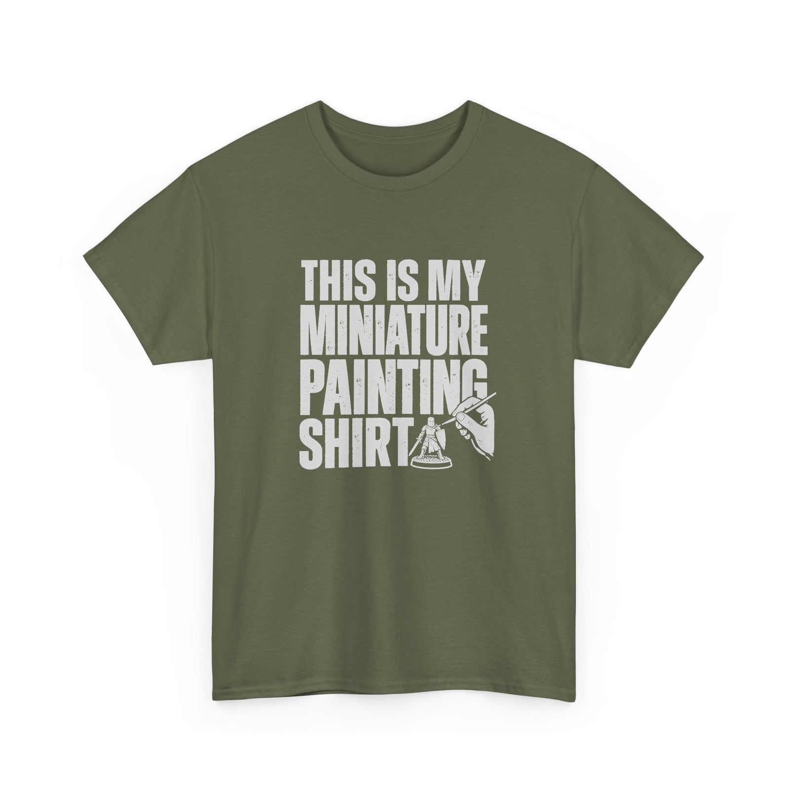 This Is My Miniature Painting Shirt - Military Green t-shirt with the big distressed This Is My Miniature Painting Shirt lettering and a hand painting a tiny knight printed on the front