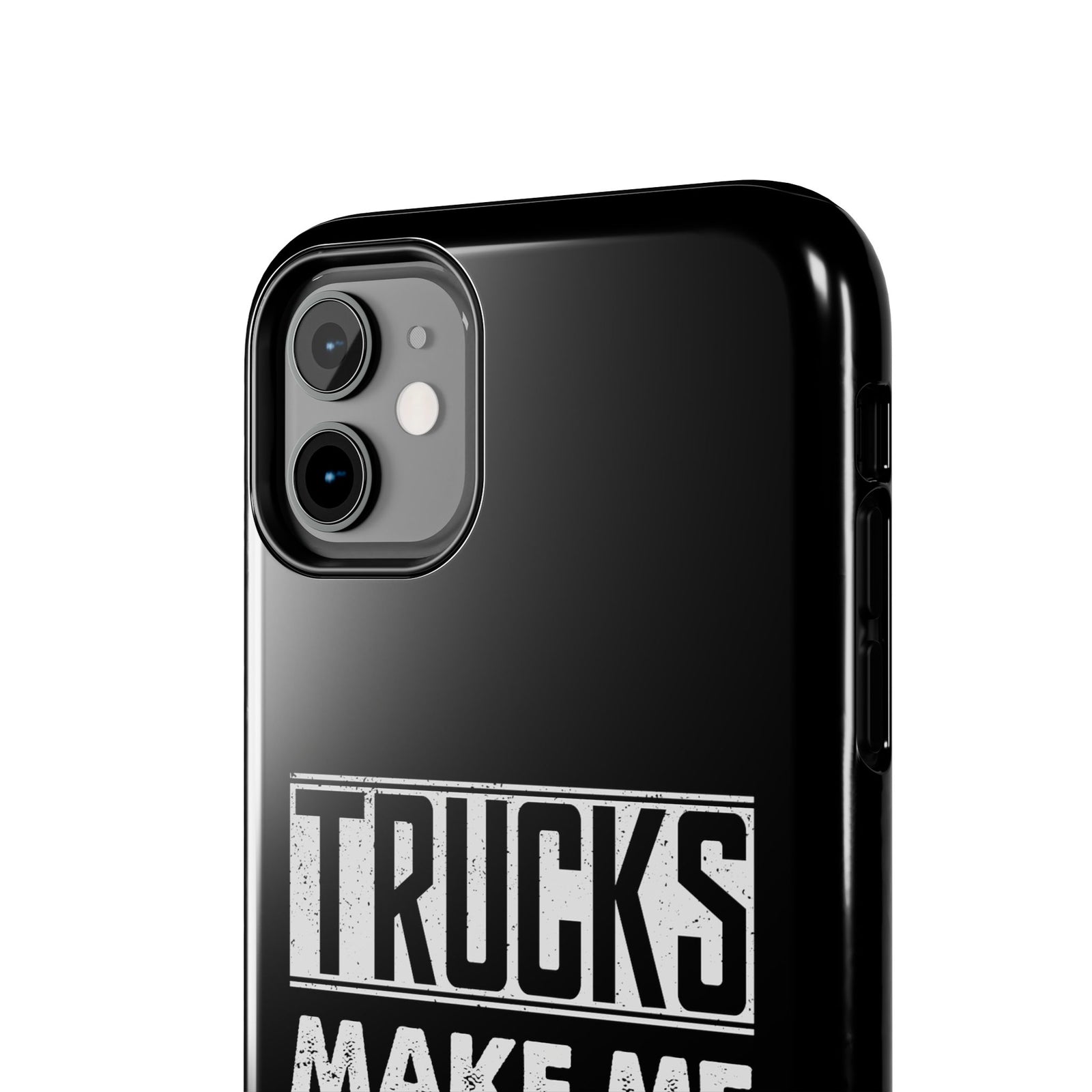 Trucks Make Me Happy Phone Case | Funny Truck Enthusiast Gift