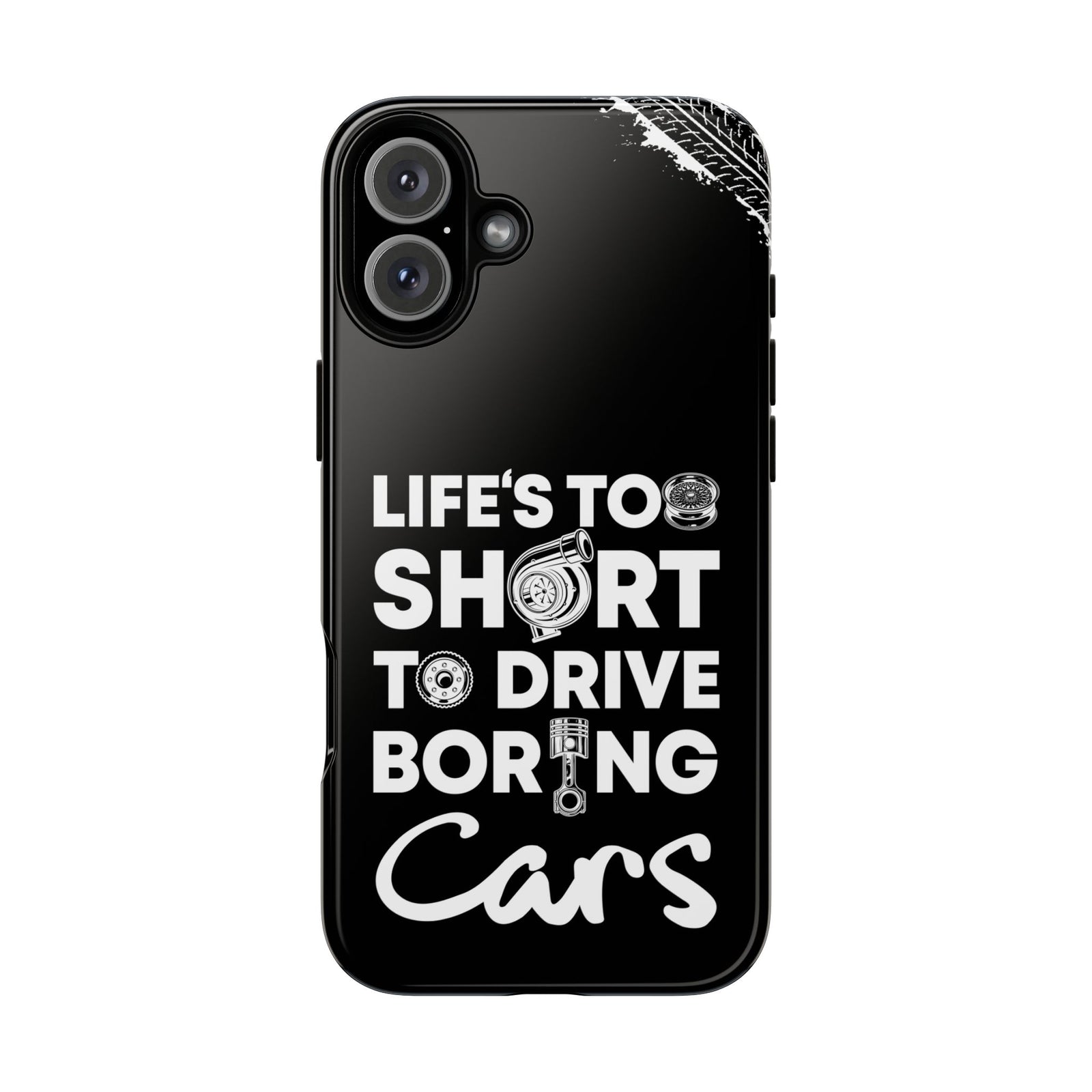 Life is Too Short to Drive Boring Cars Tough Phone Case | Car Gift