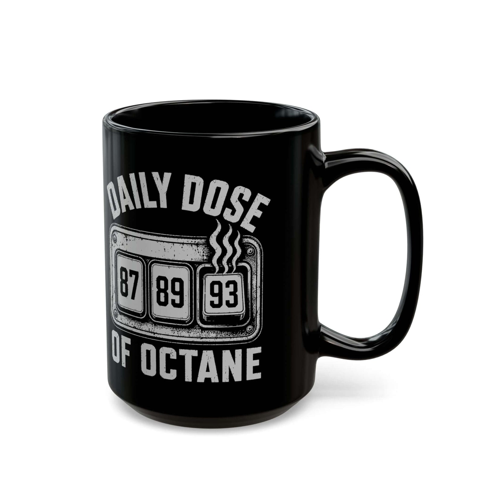 Daily Dose of Octane Coffee Mug - 15oz black coffee mug, handle on the right
