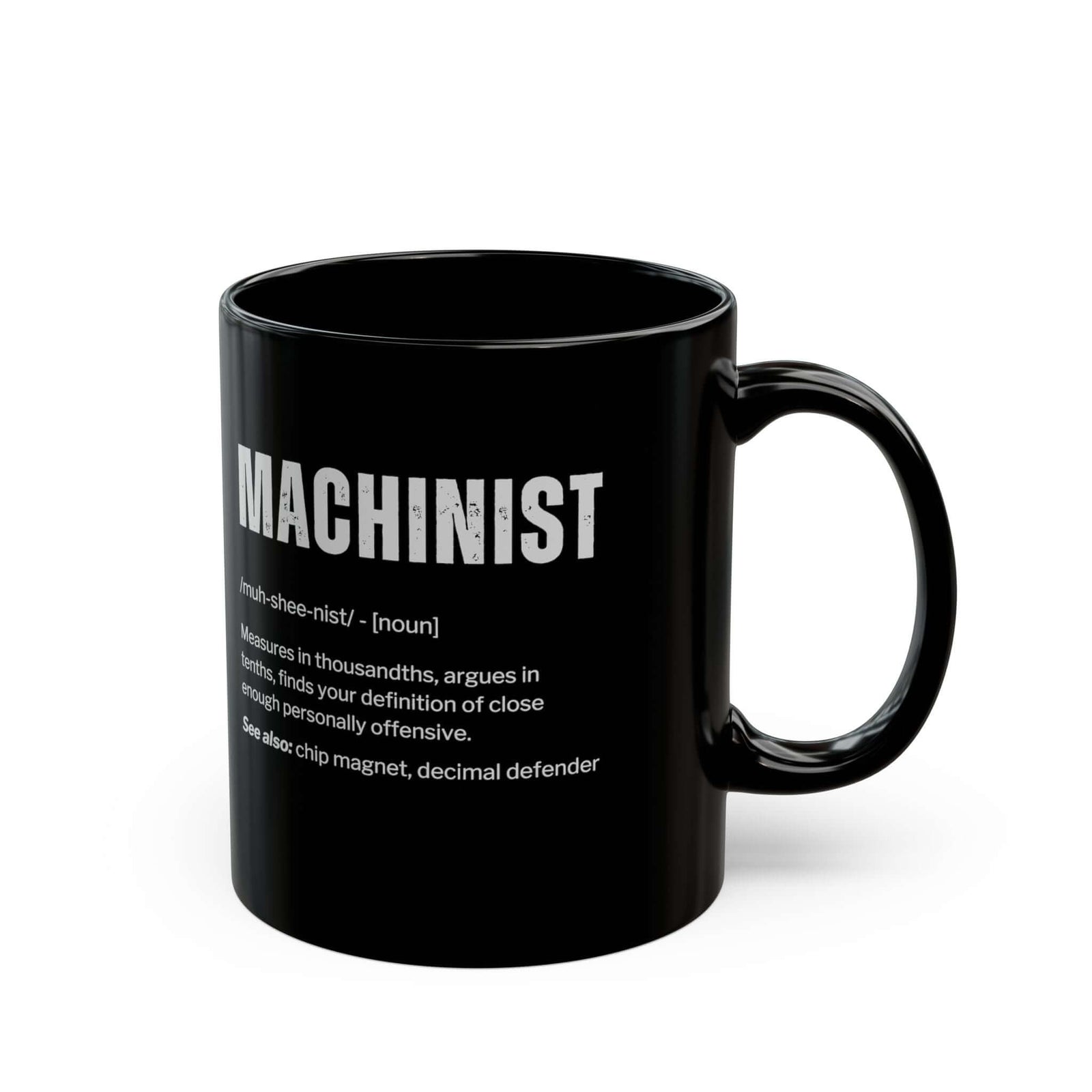 Machinist Definition Coffee Mug - 11oz black coffee mug, handle on the right