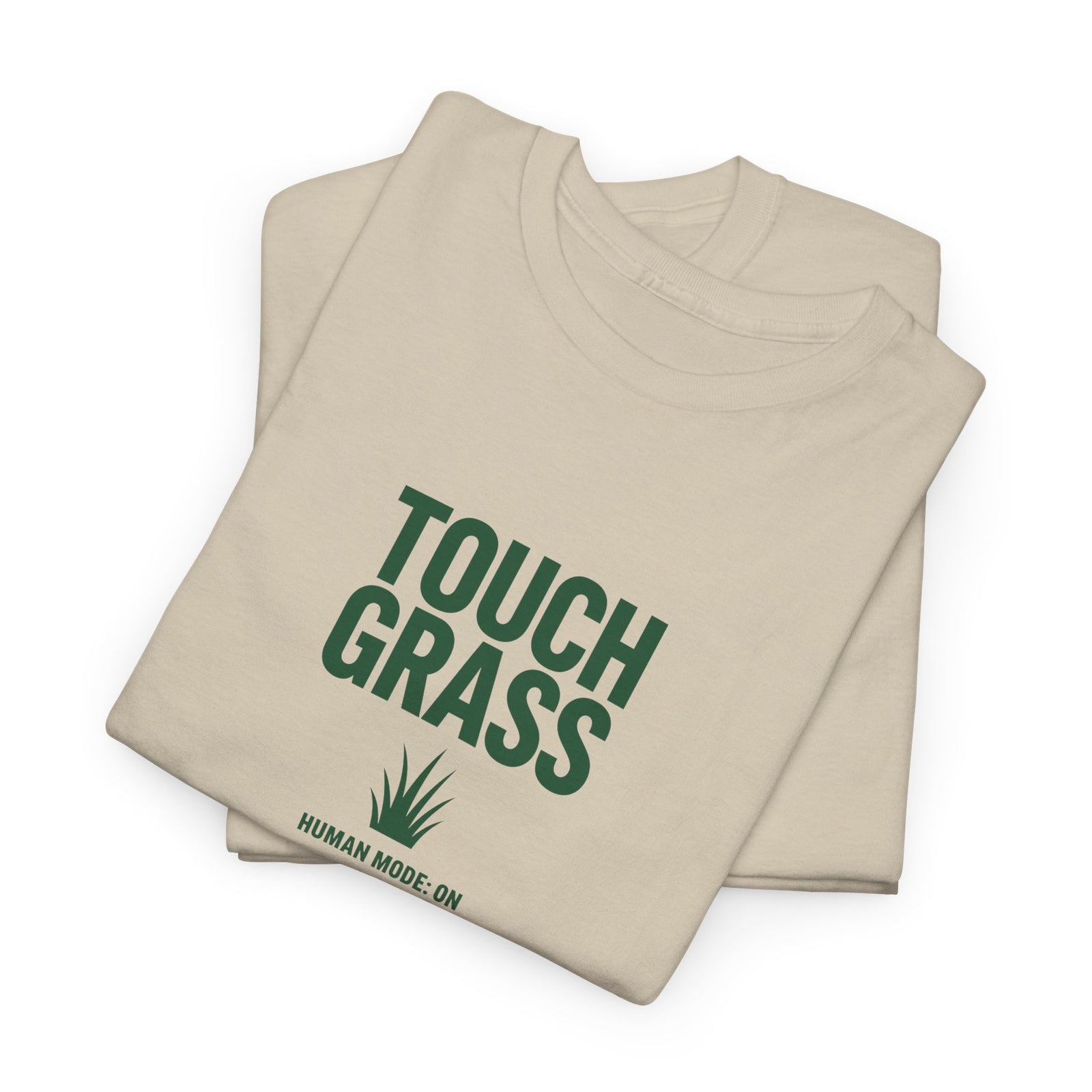 Touch Grass Human Mode On funny AI t-shirt - center chest graphic tee for programmers