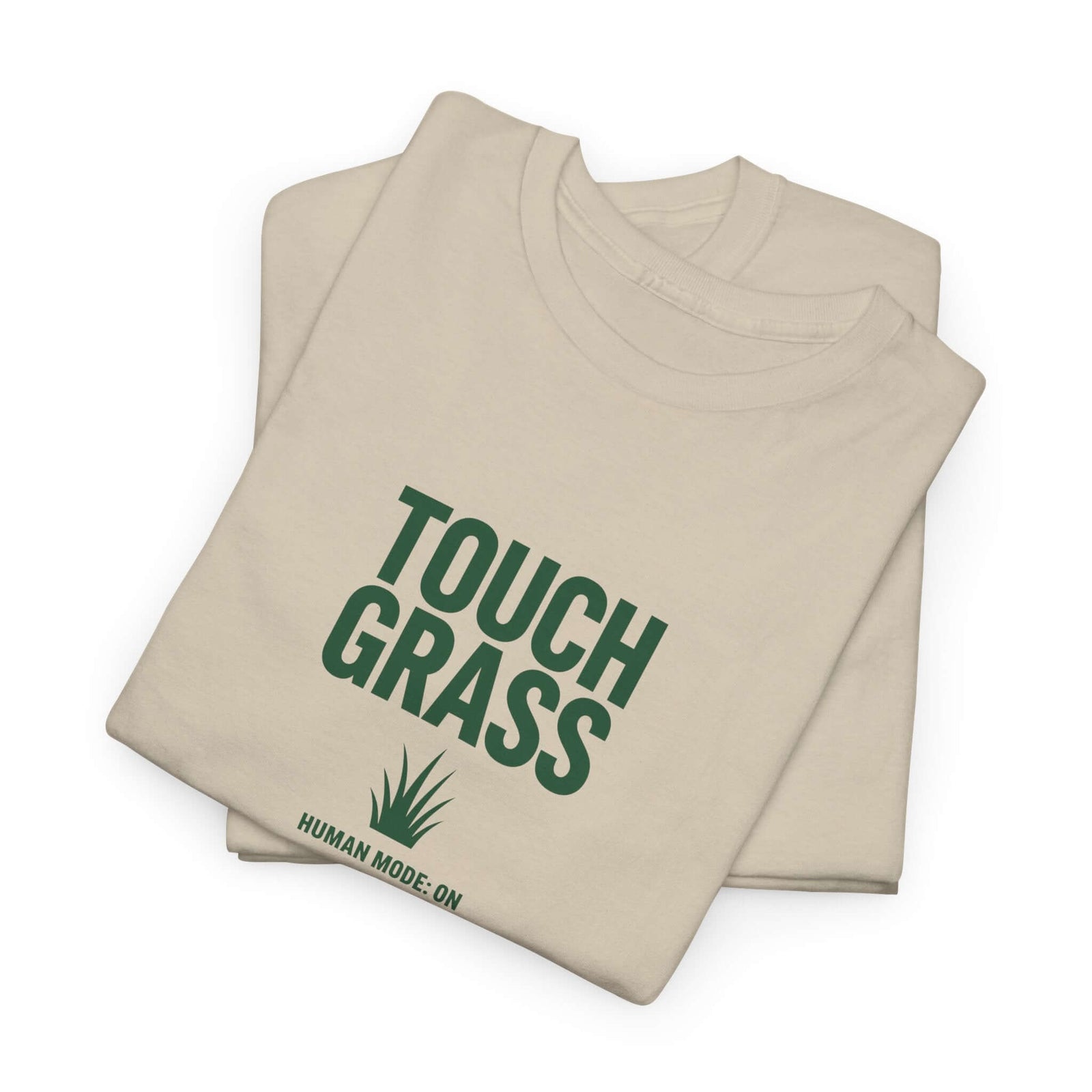 Touch Grass Human Mode On funny AI t-shirt - center chest graphic tee for programmers
