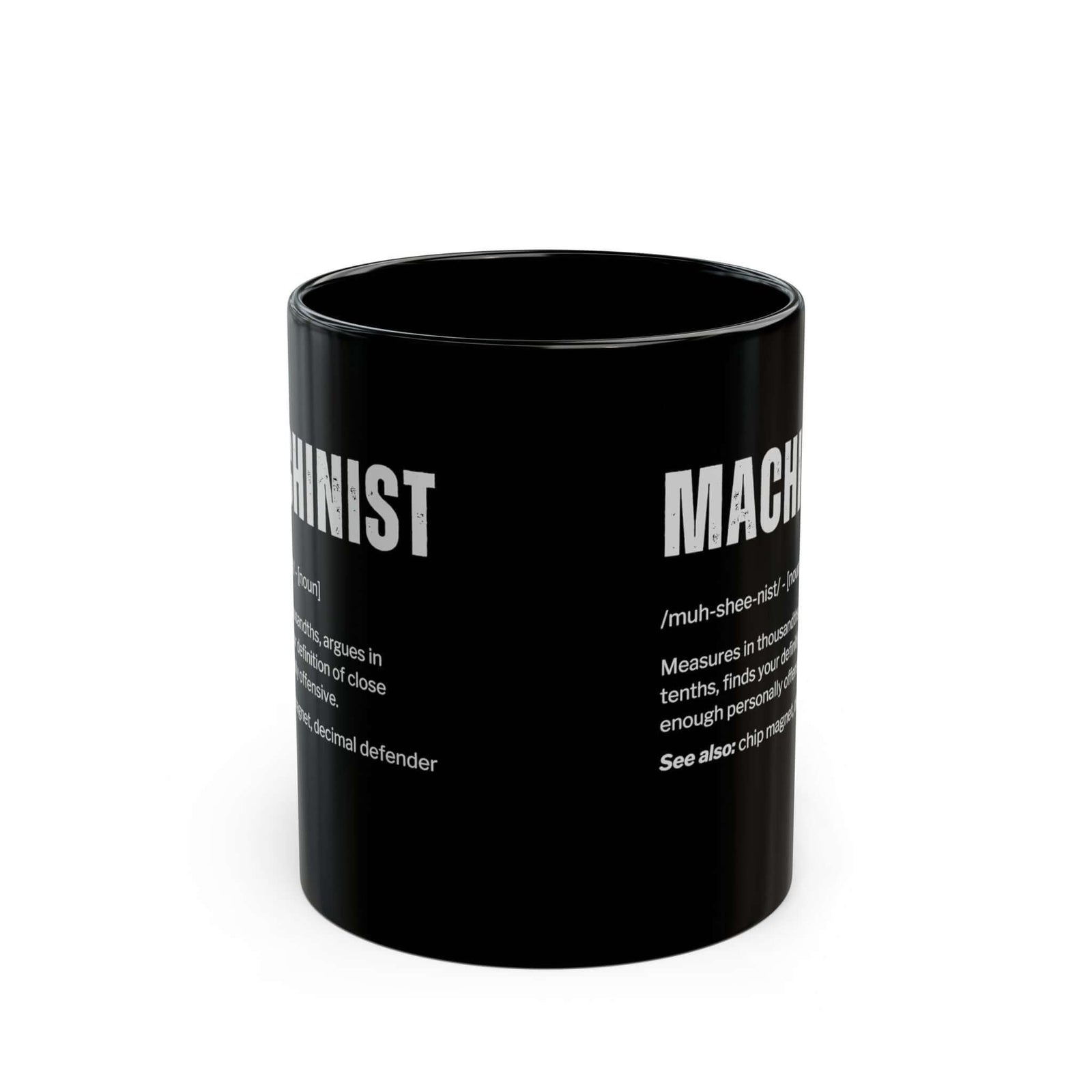 Machinist Definition Coffee Mug - 11oz black coffee mug, front view with print on both sides