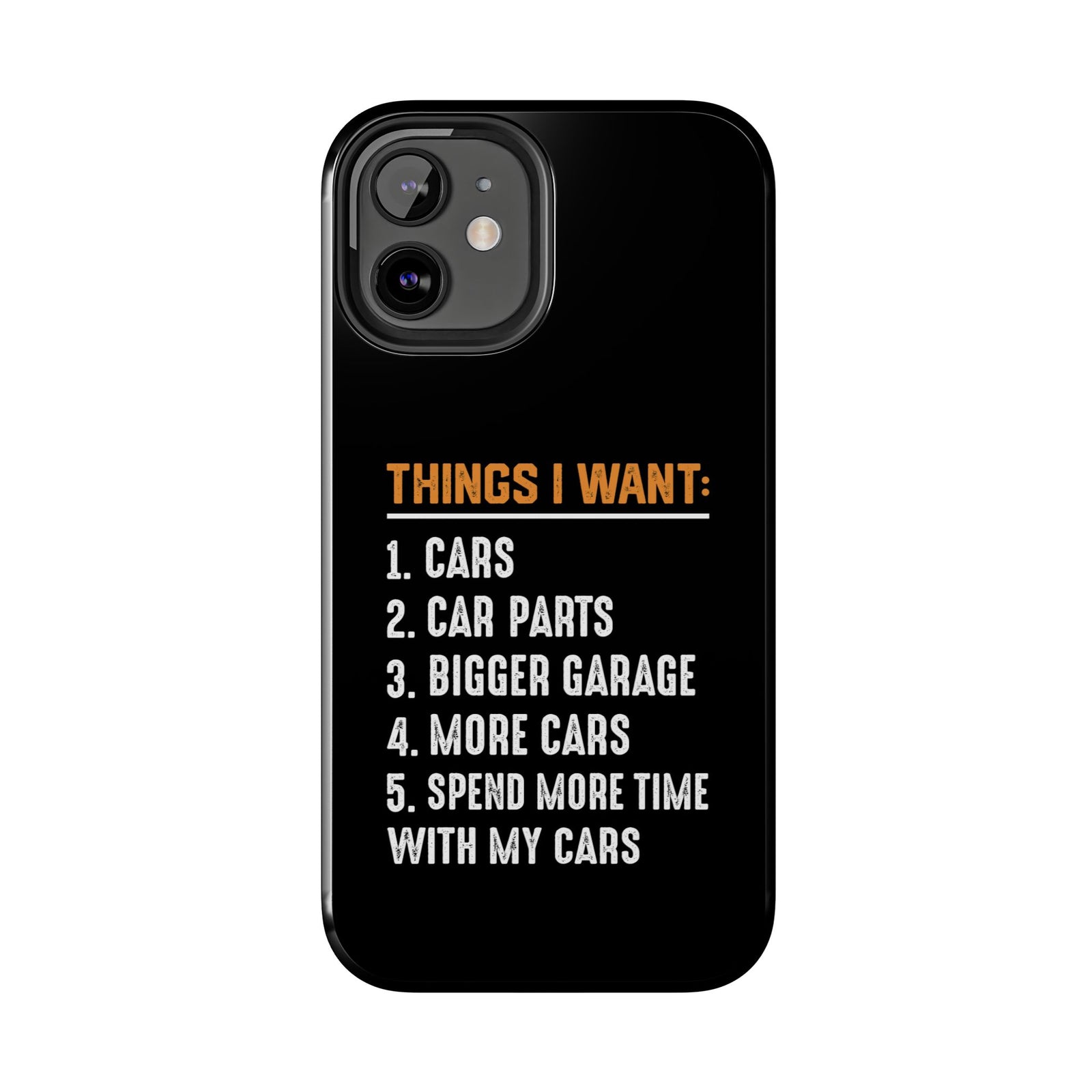 Things I Want: Cars Phone Case | Car Enthusiast Gift
