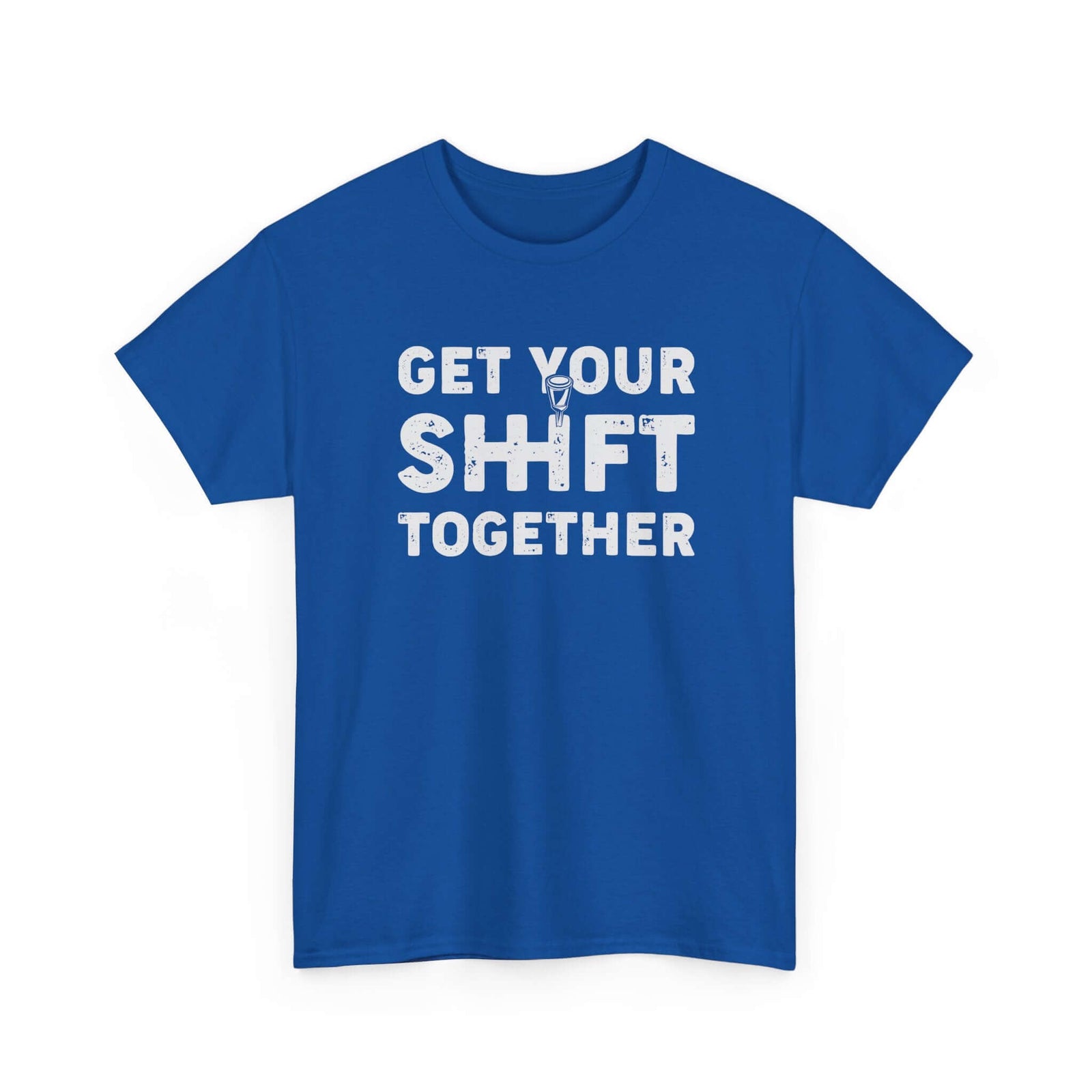 Get Your Shift Together T-Shirt | Funny Car Guy Gearhead Tee