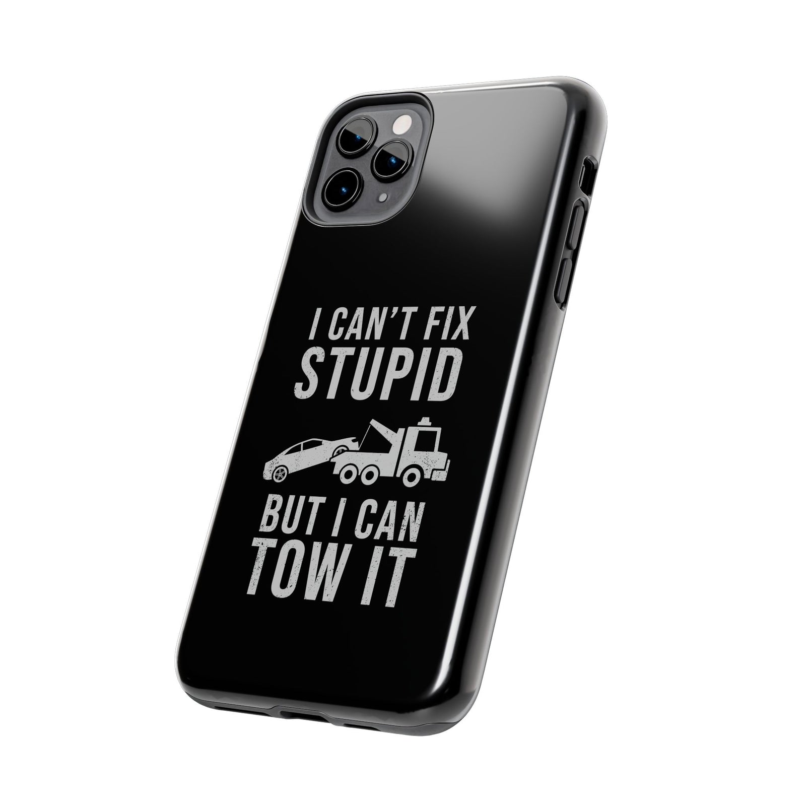 I Can't Fix Stupid But I Can Tow It Phone Case | Tow Truck Gift