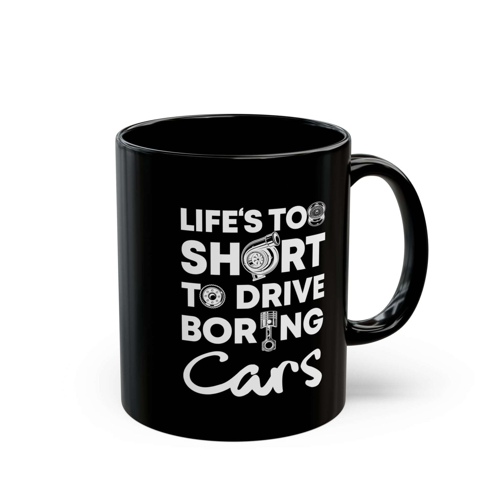 Life Is Too Short to Drive Boring Cars Mug mug back view - car enthusiast gift