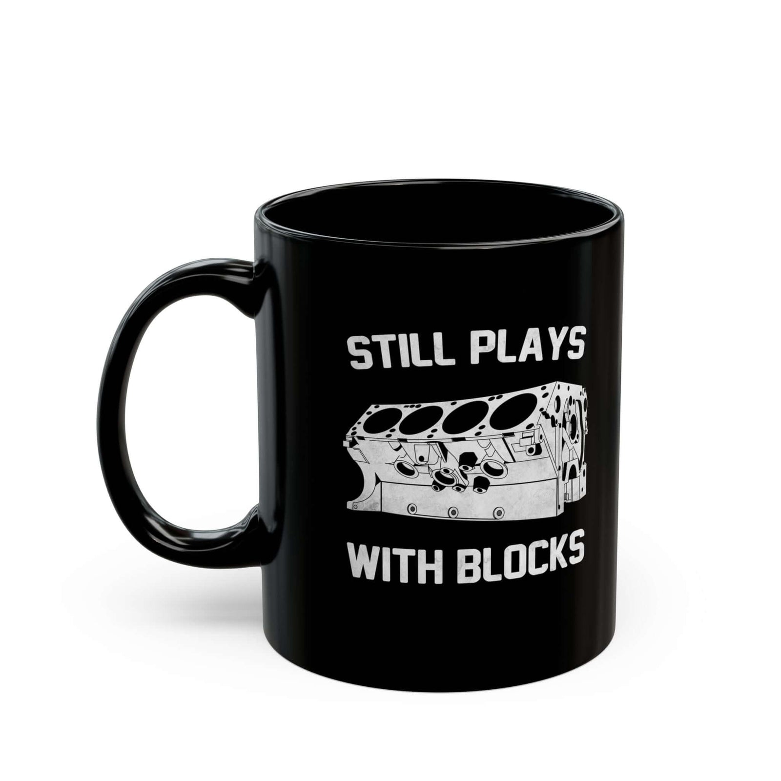 Still Plays With Blocks Coffee Mug - 11oz black coffee mug, handle on the left