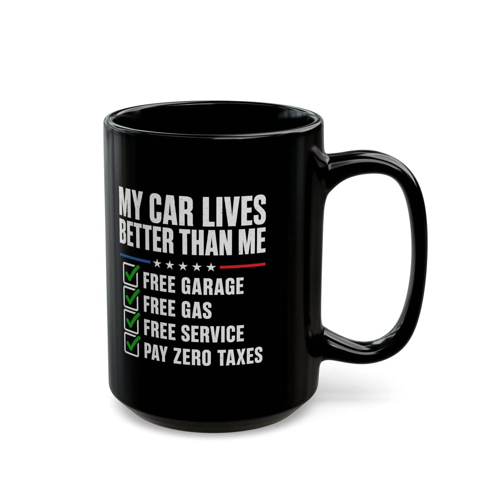 My Car Lives Better Than Me Mug - 15oz black coffee mug, handle on the right