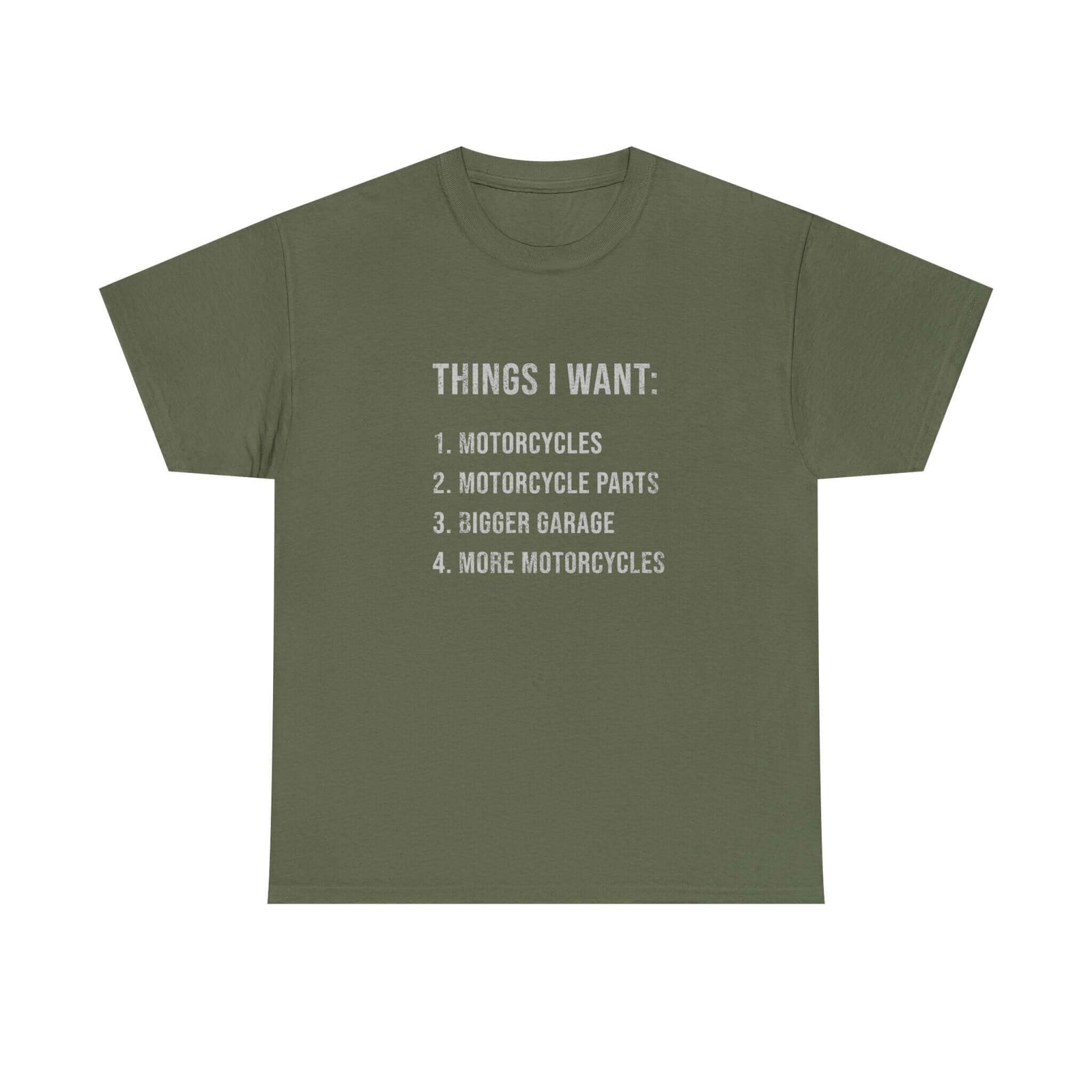 Things I Want: Motorcycles Biker T-Shirt t-shirt front - car lover gift