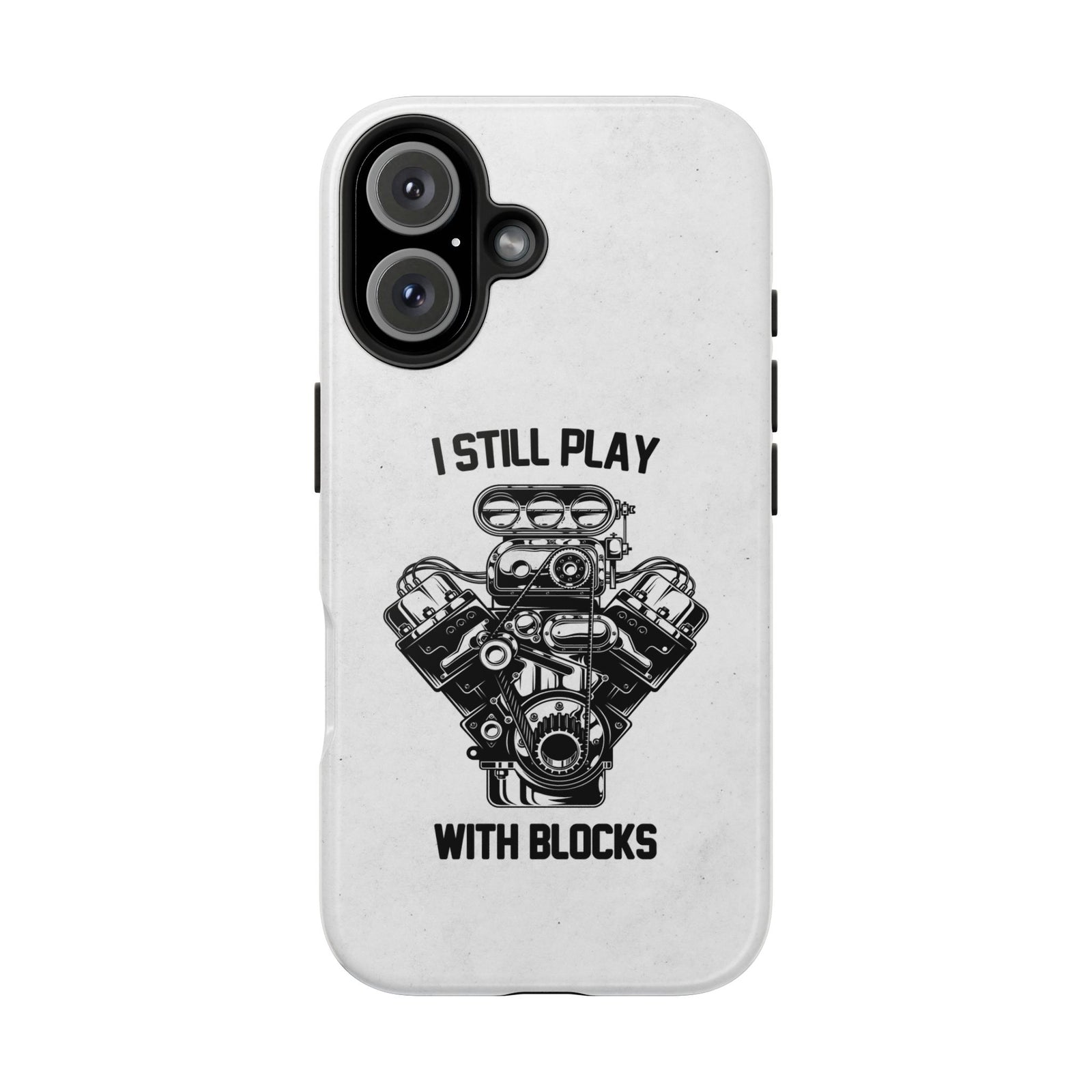 I Still Play with Blocks Engine Swap Tough Phone Case | Car Mechanic Gift