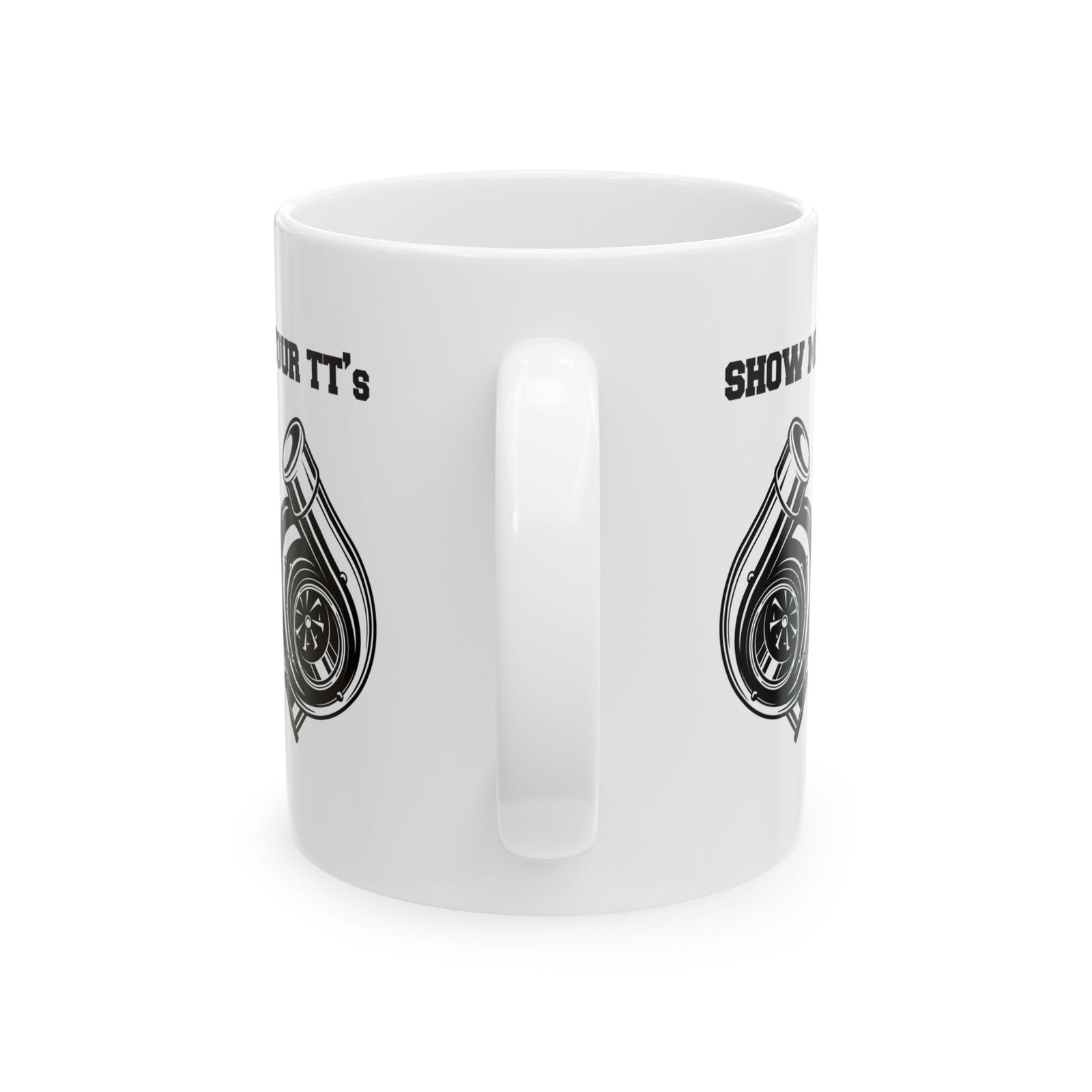 Show Me Your TT's White Coffee Mug - 11oz white coffee mug, handle facing front